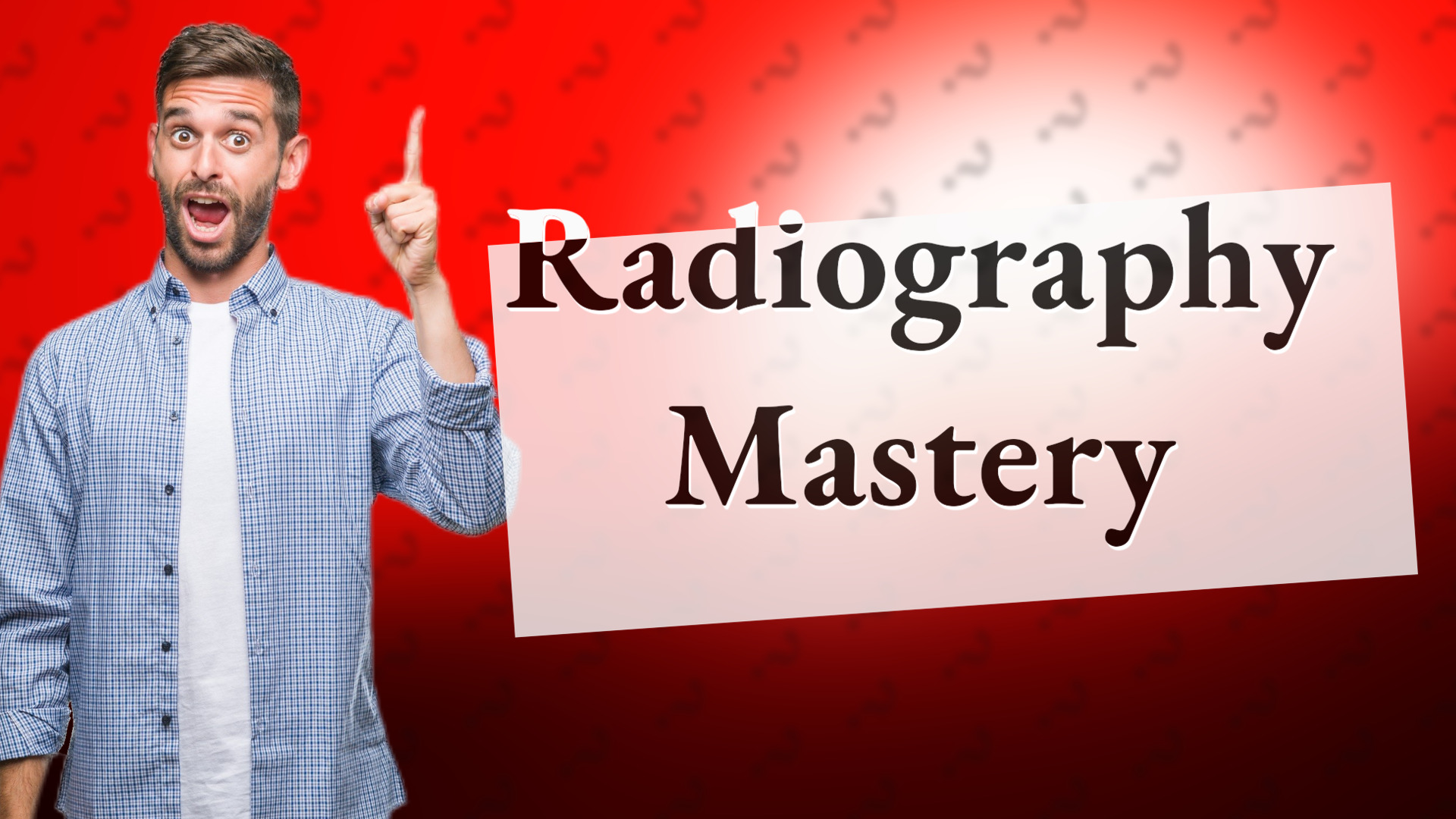 Radiography Mastery