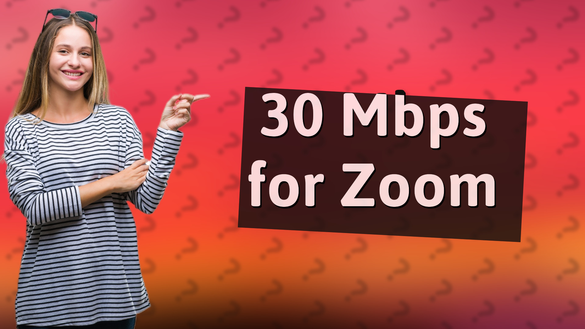 30 Mbps for Zoom