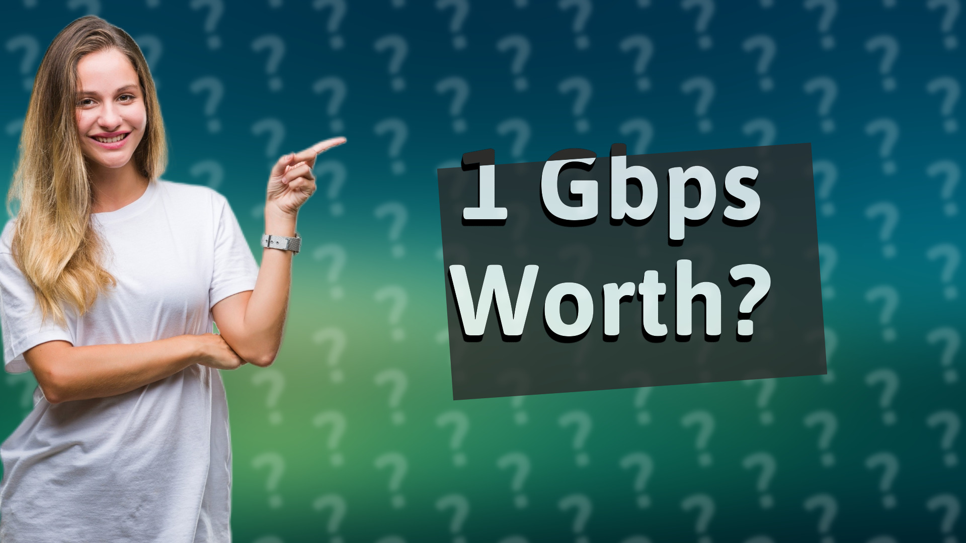 1 Gbps Worth?