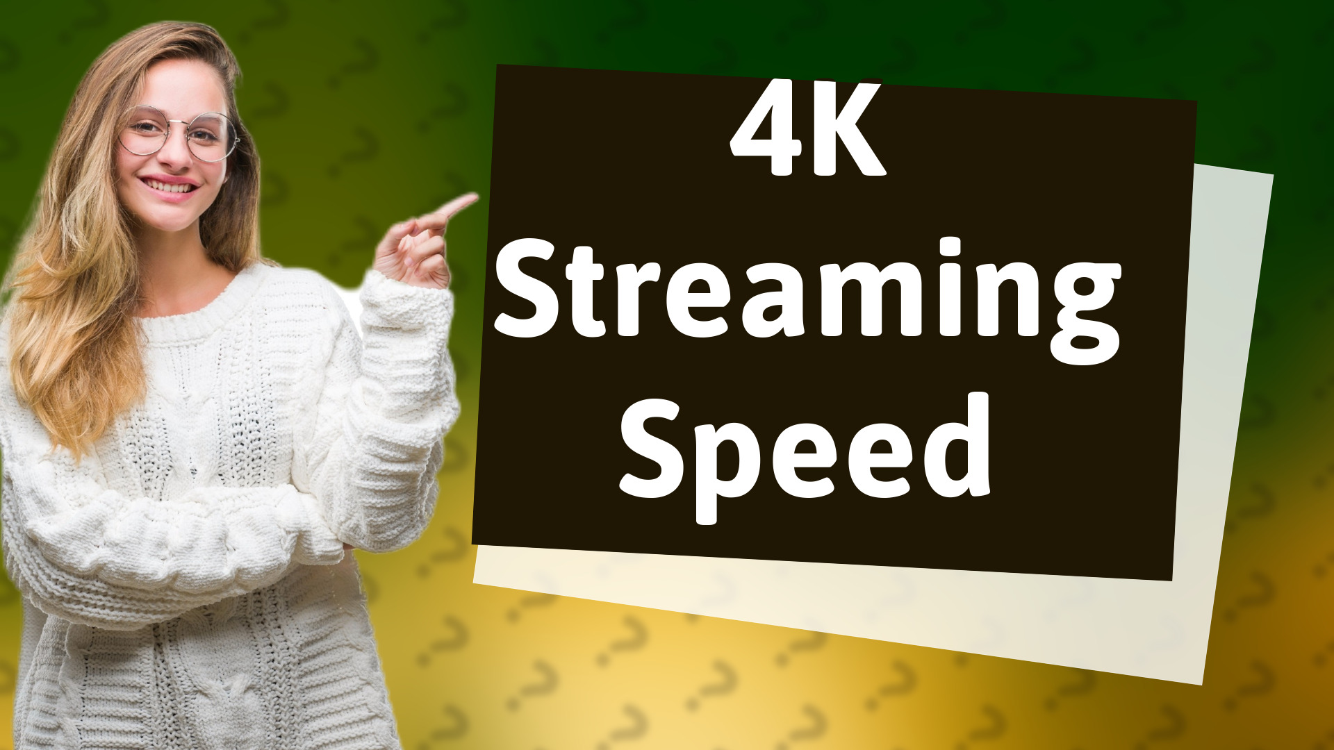 4K Streaming Speed