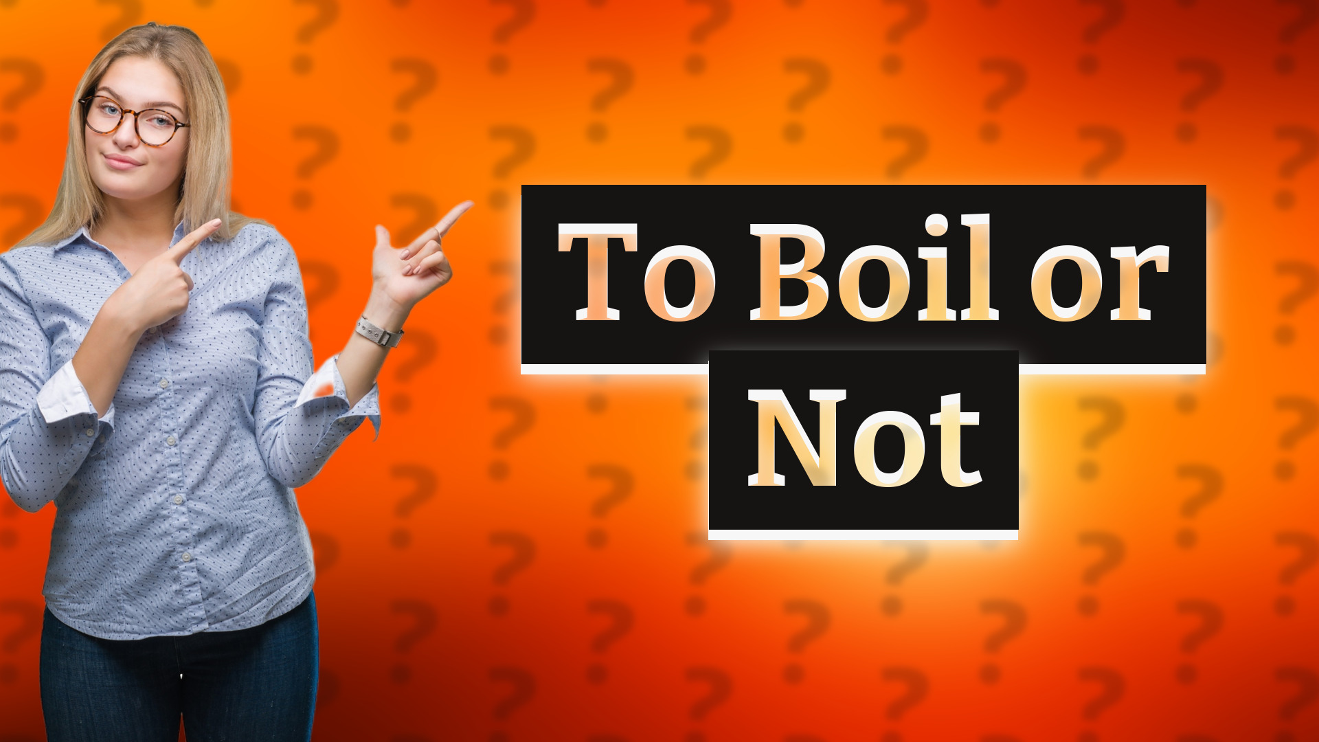 To Boil or Not