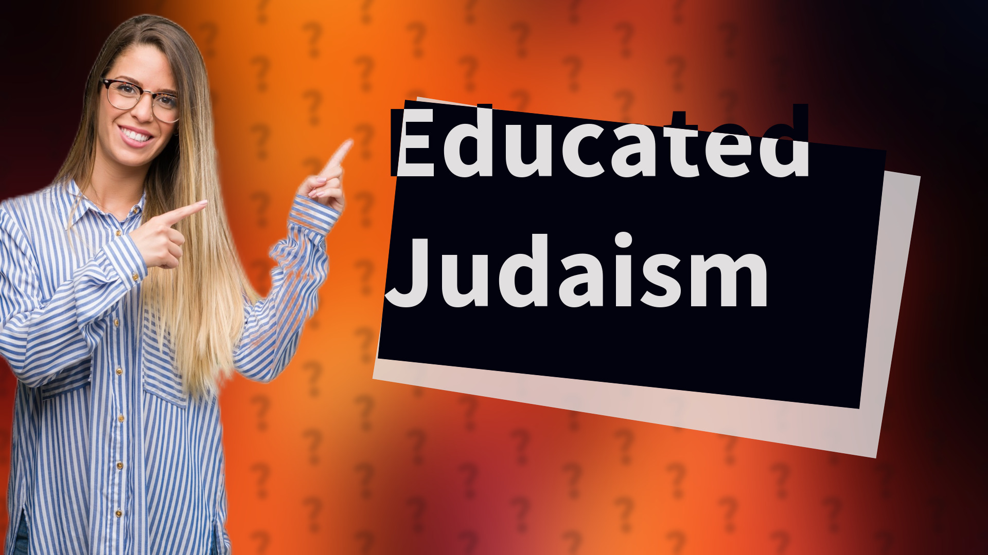 Educated Judaism