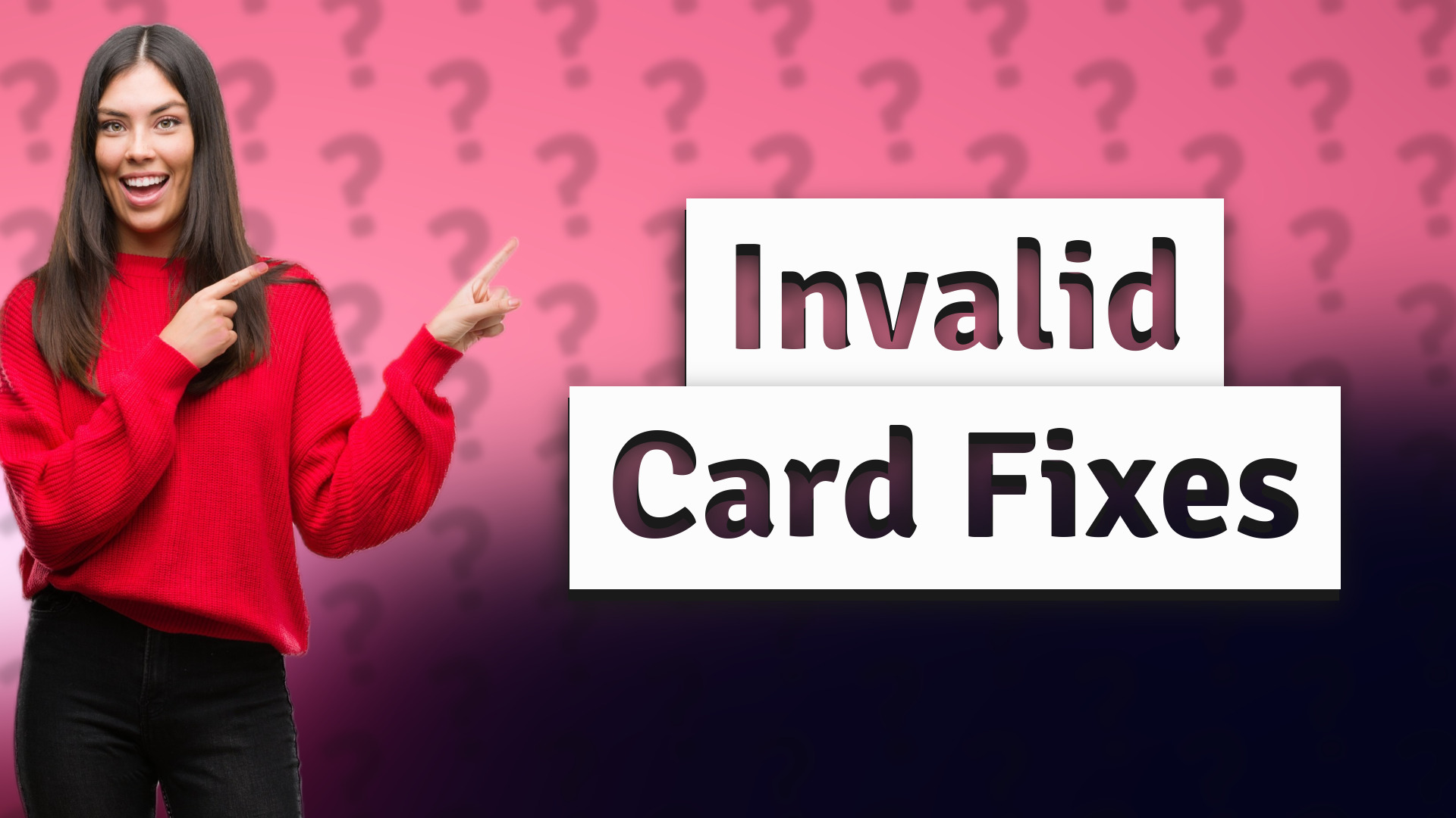 Invalid Card Fixes