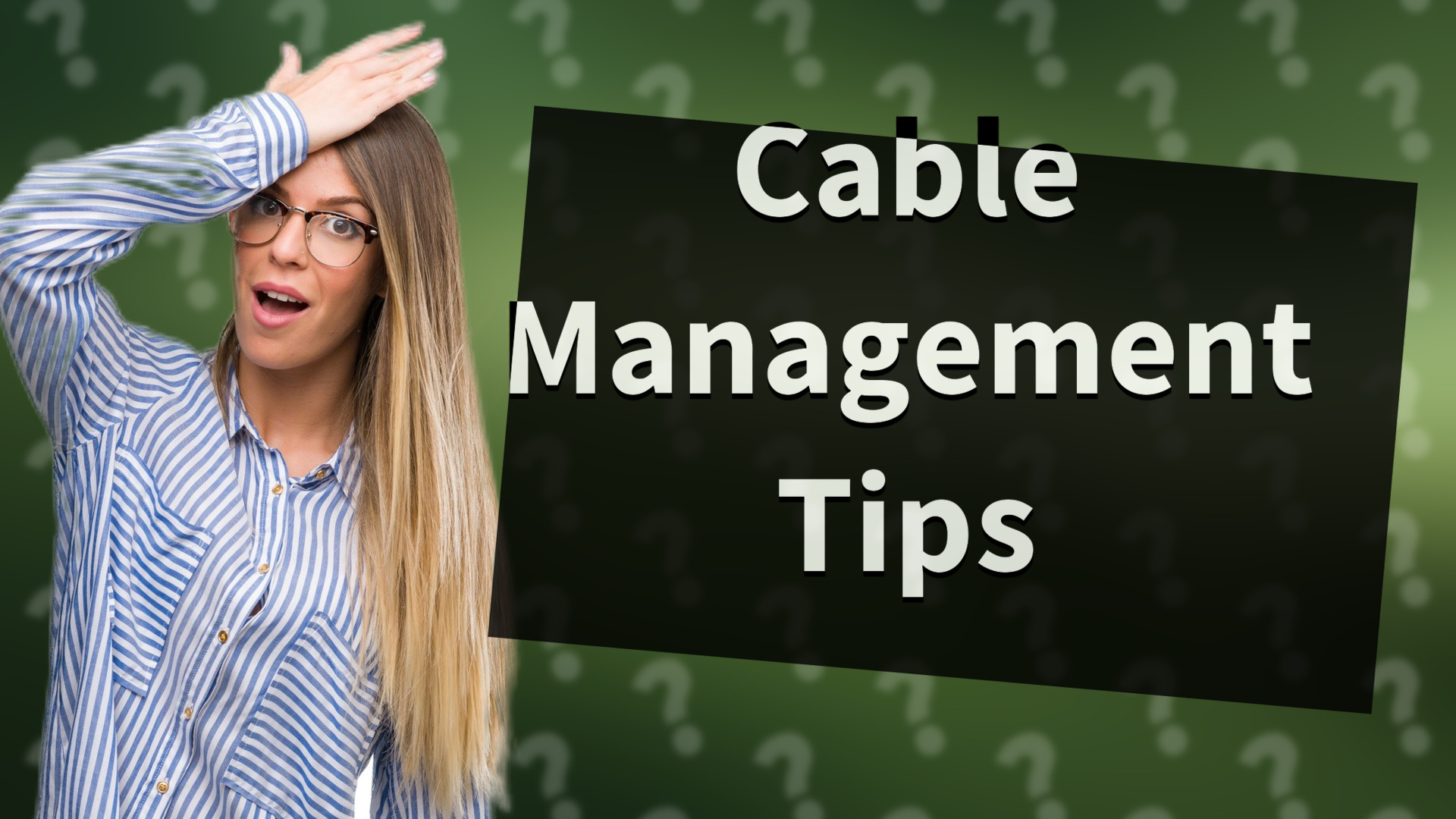 Cable Management Tips