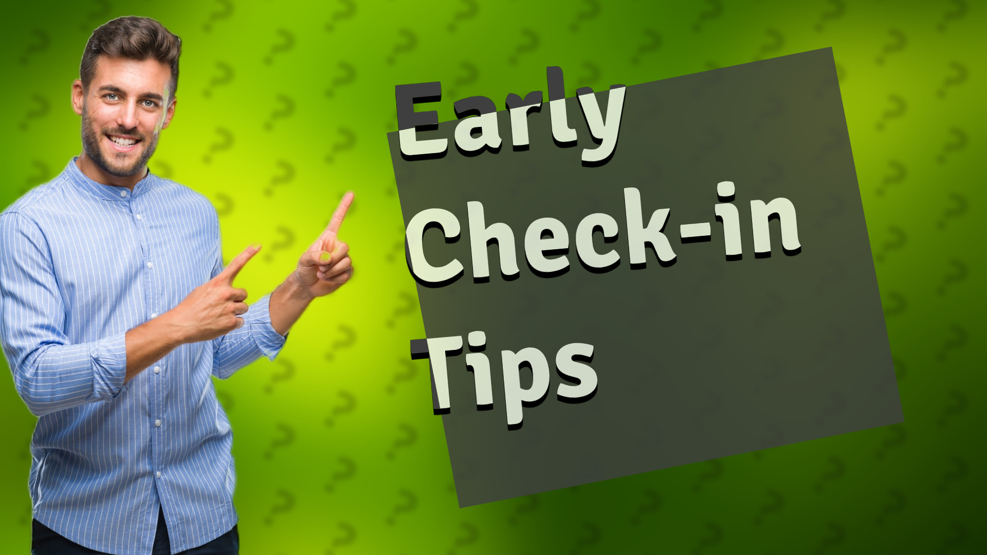 Early Check-in Tips