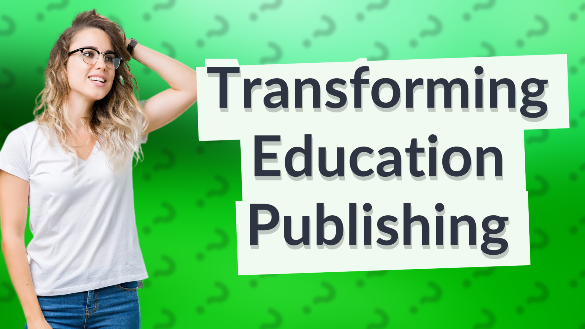 Transforming Education Publishing