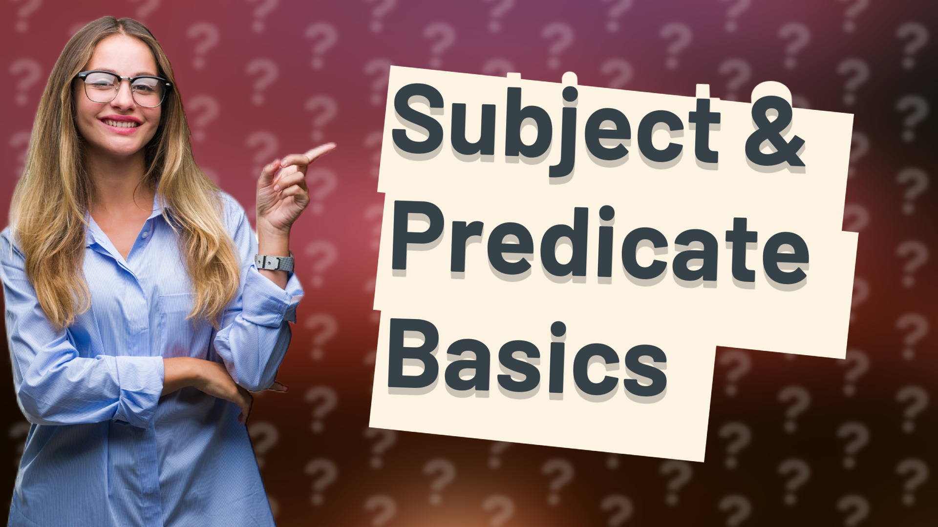 Subject & Predicate Basics