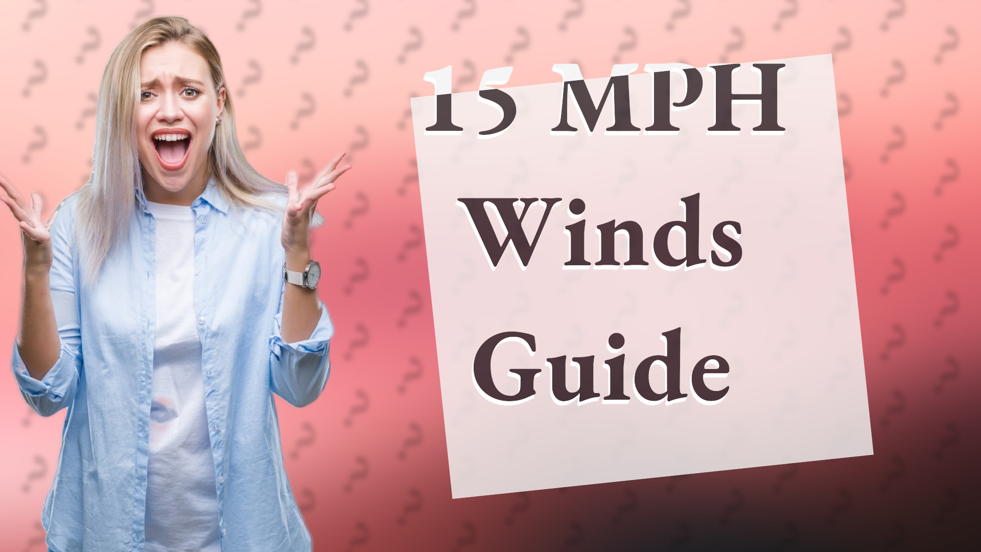 15 MPH Winds Guide