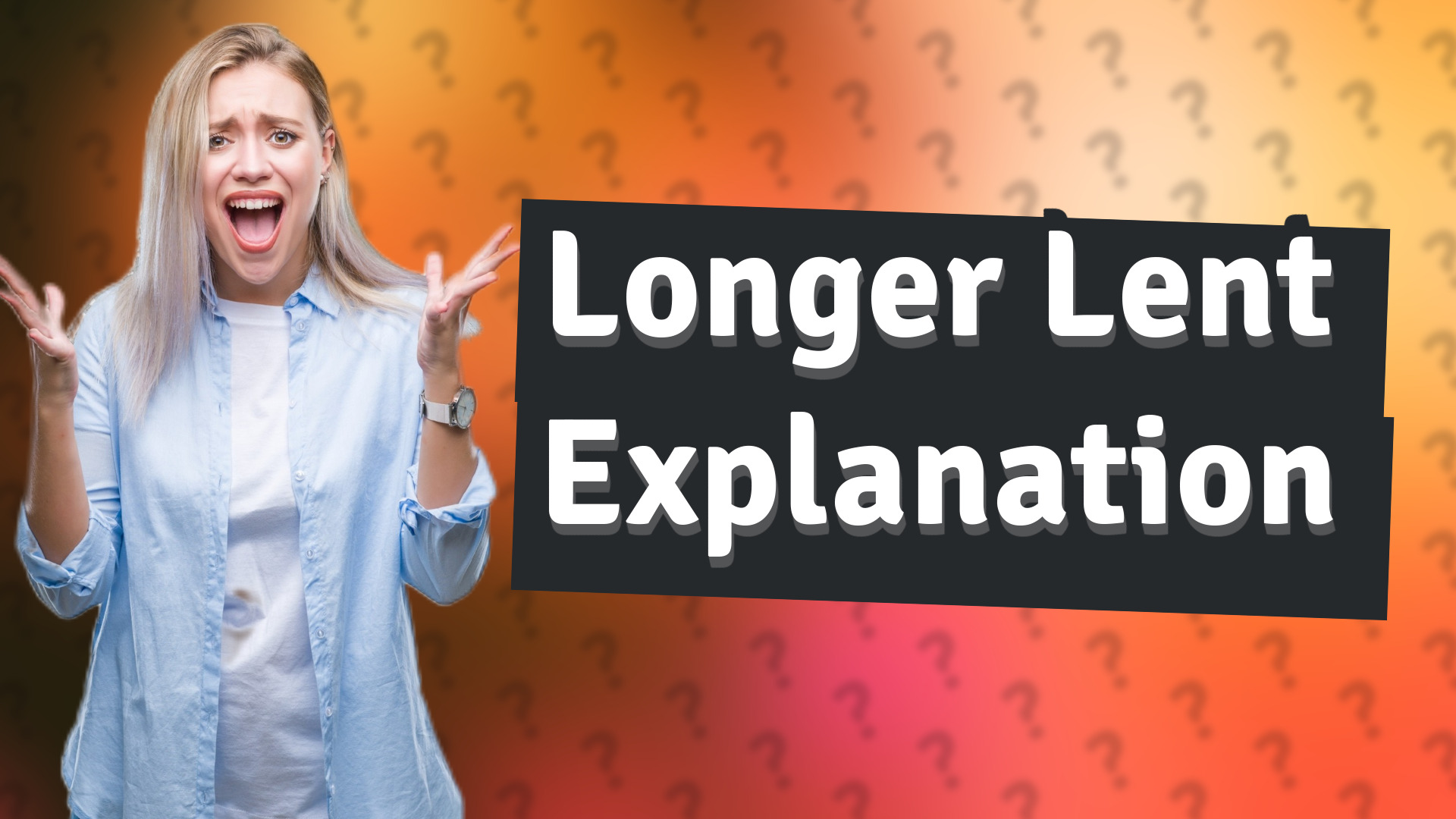Longer Lent Explanation