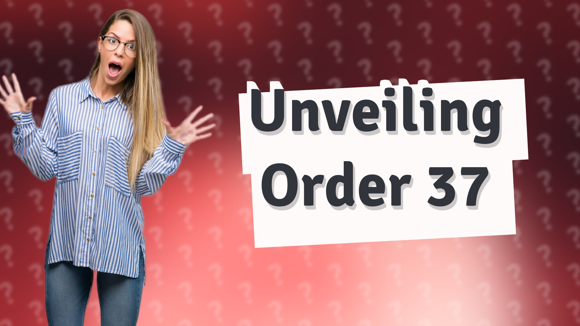 Unveiling Order 37