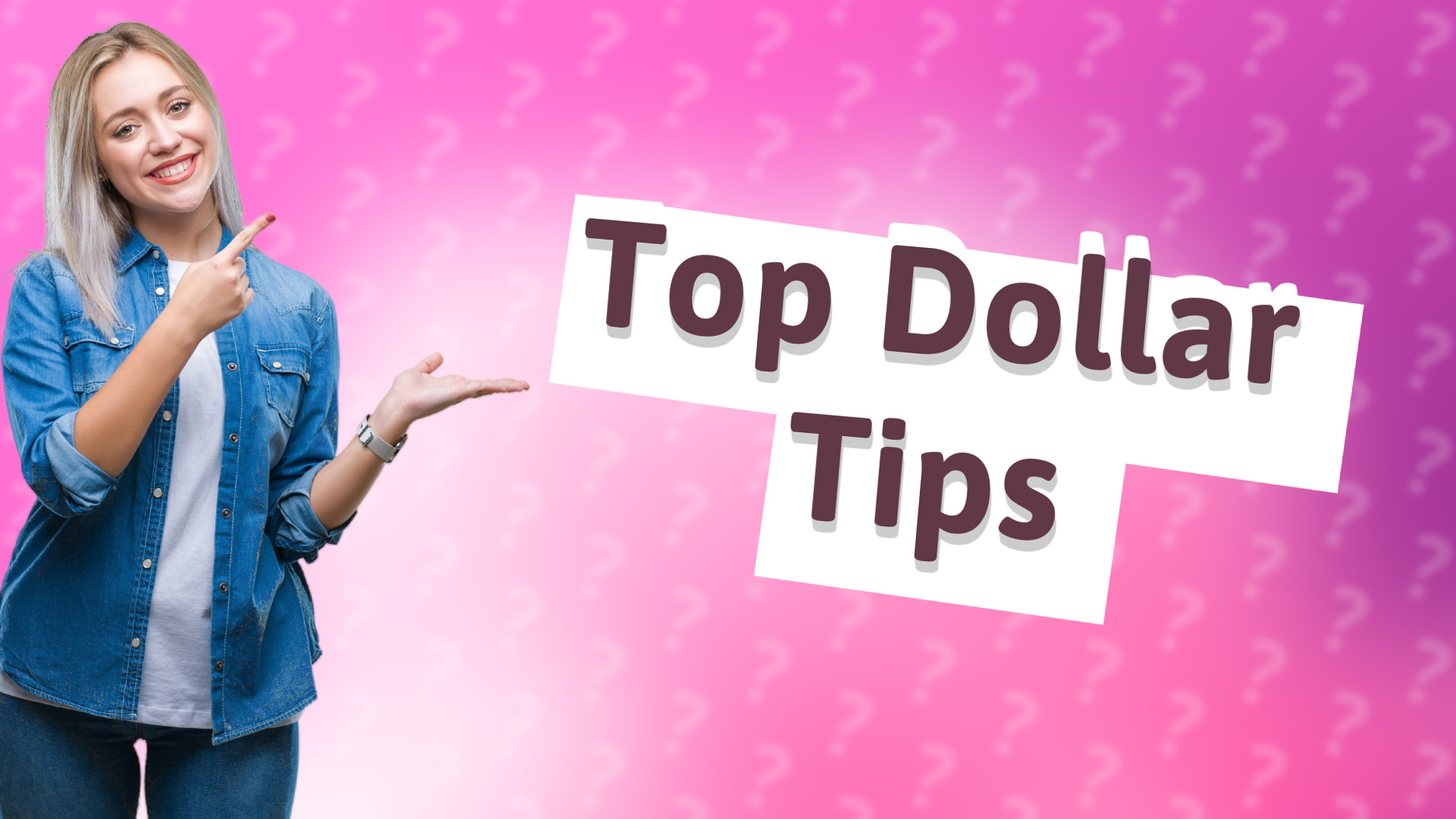 Top Dollar Tips