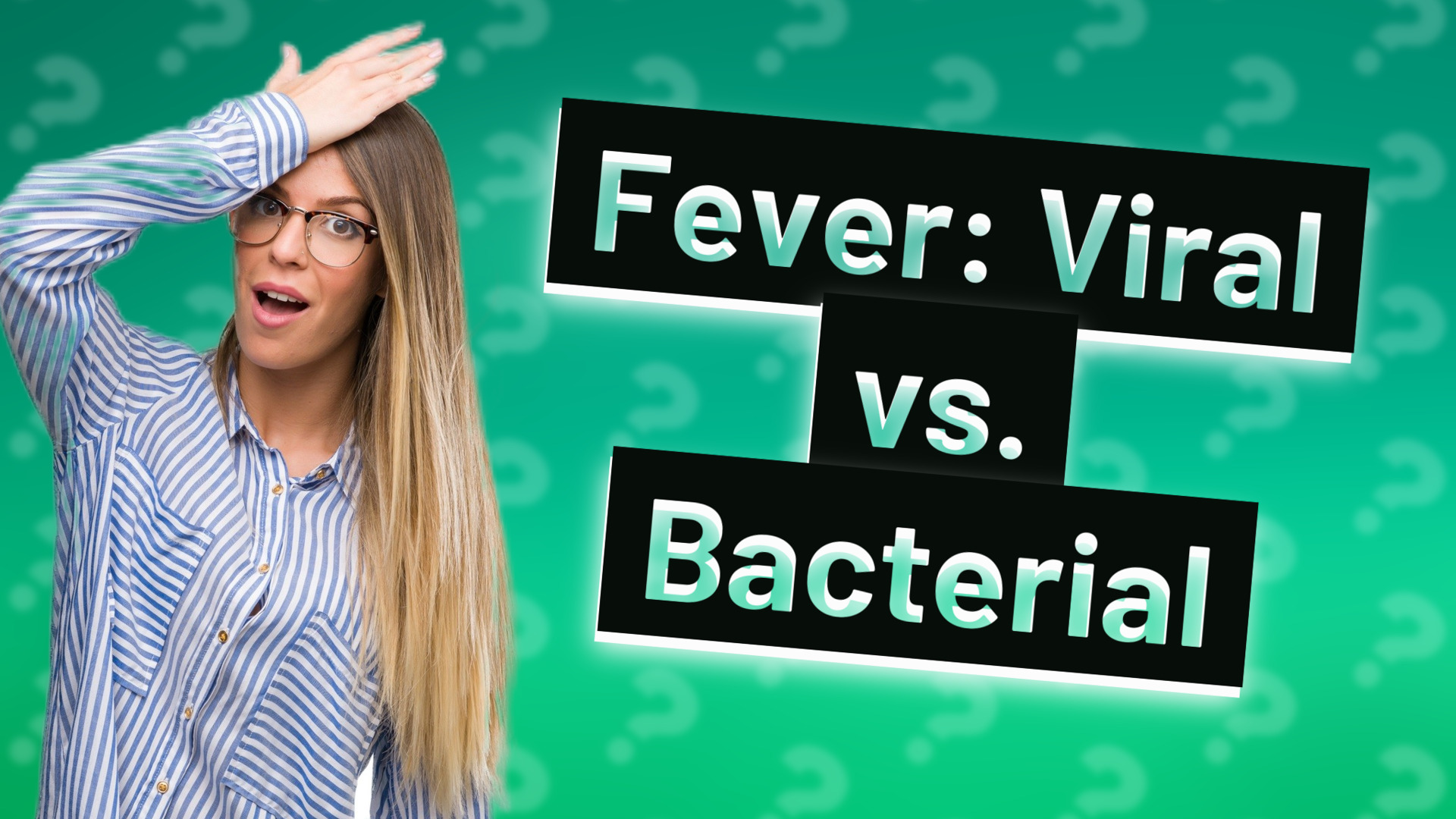 Fever: Viral vs. Bacterial