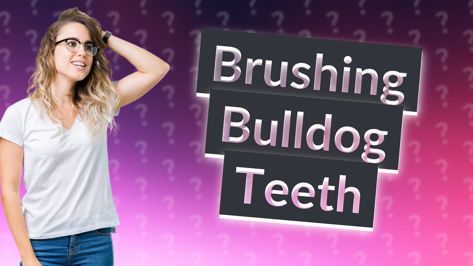 Brushing Bulldog Teeth