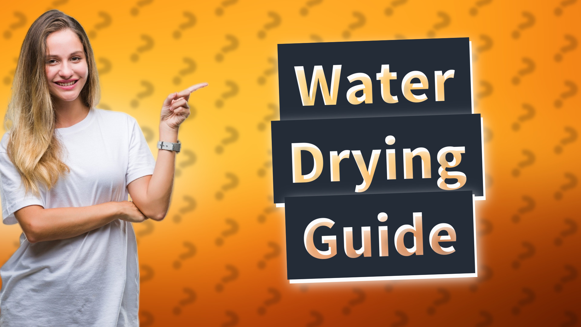Water Drying Guide
