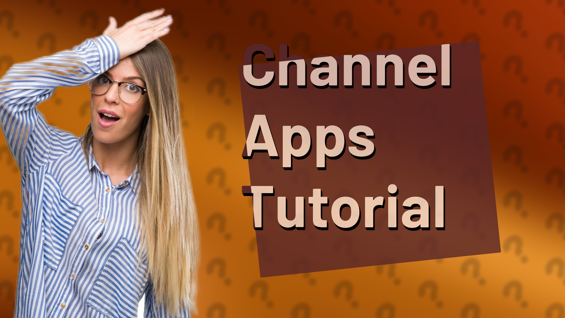Channel Apps Tutorial