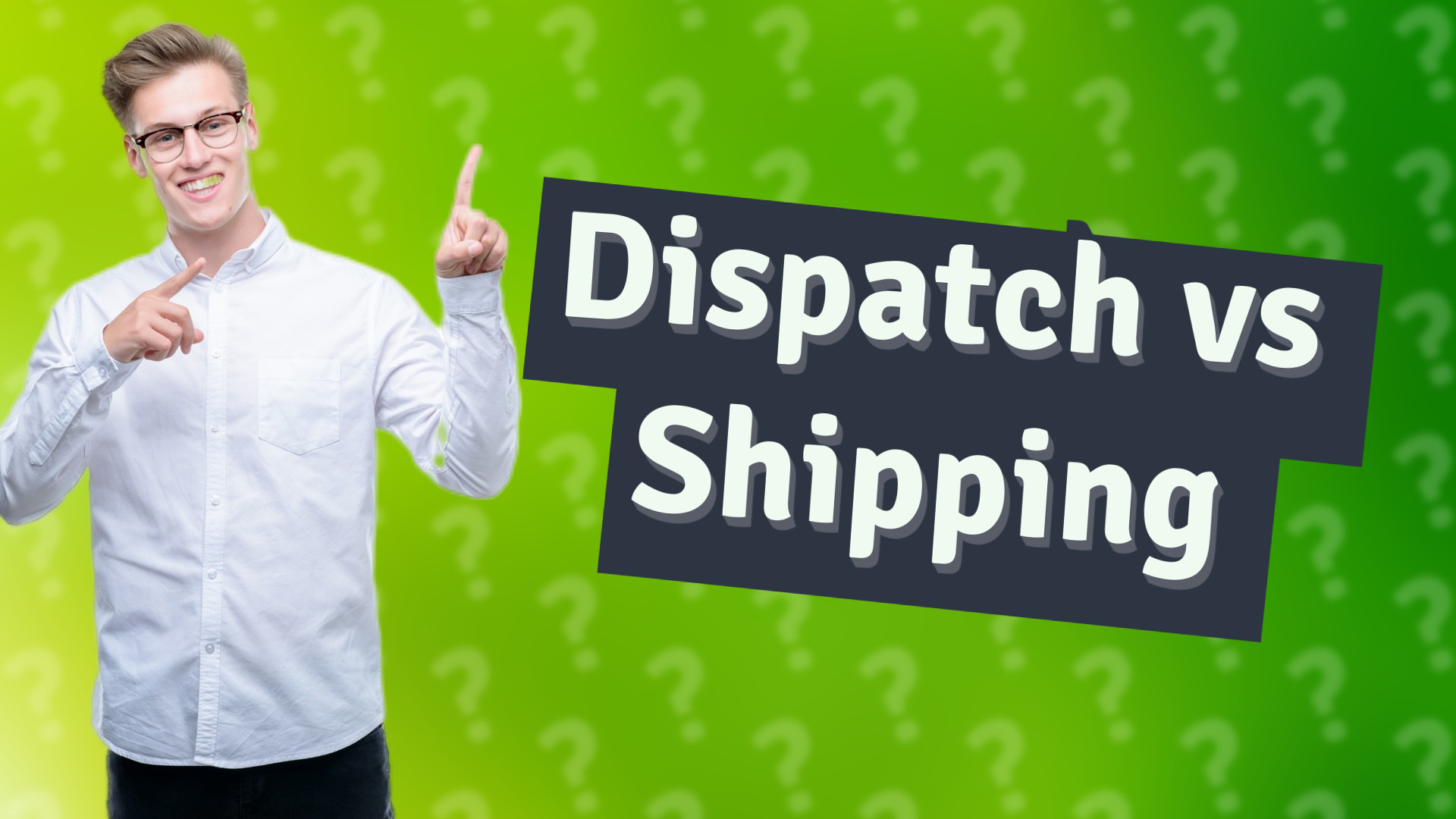 Dispatch vs Shipping