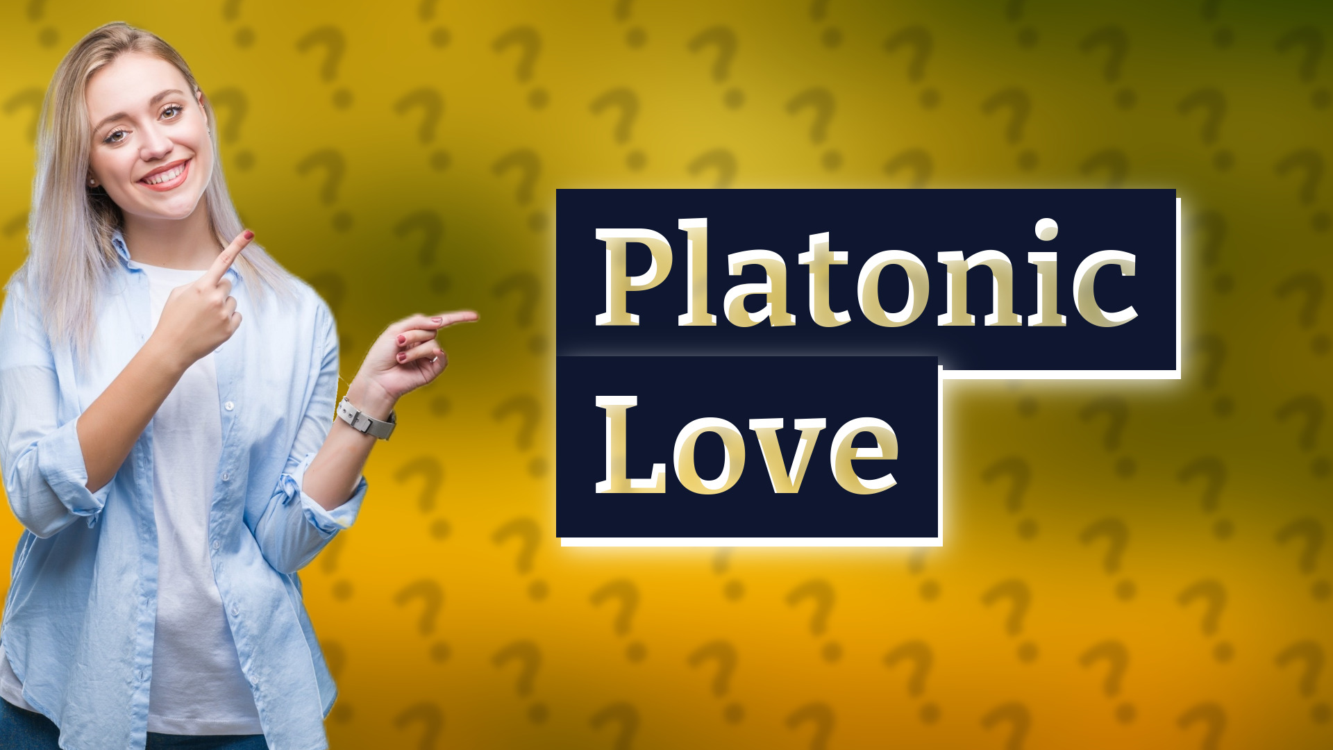 Platonic Love