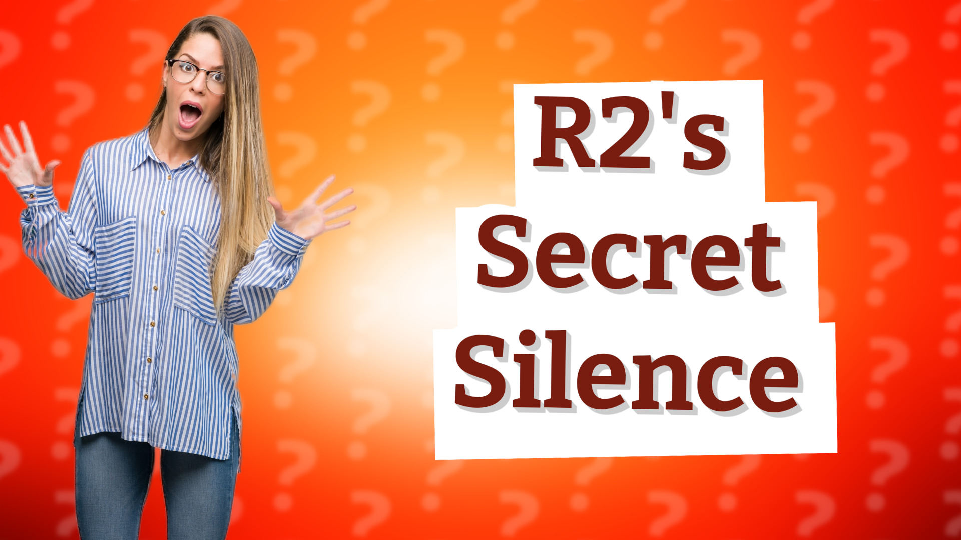 R2's Secret Silence