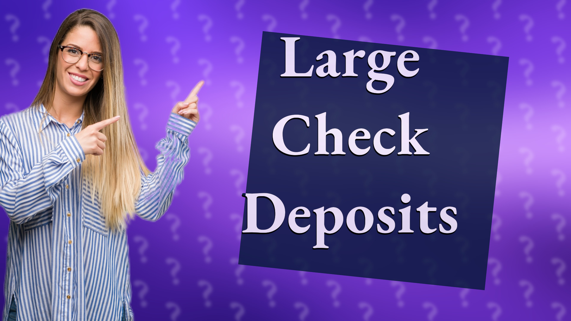 Large Check Deposits