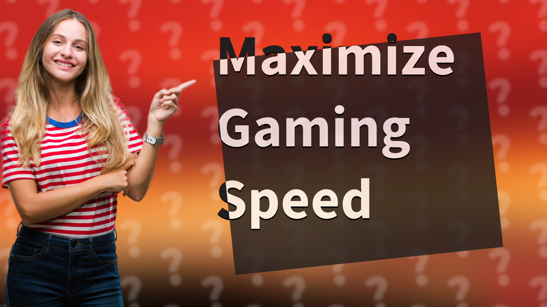 Maximize Gaming Speed
