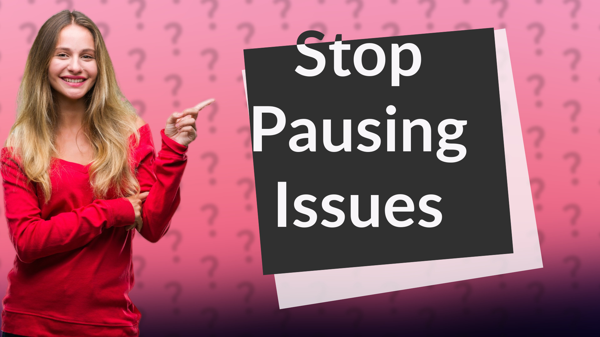 Stop Pausing Issues