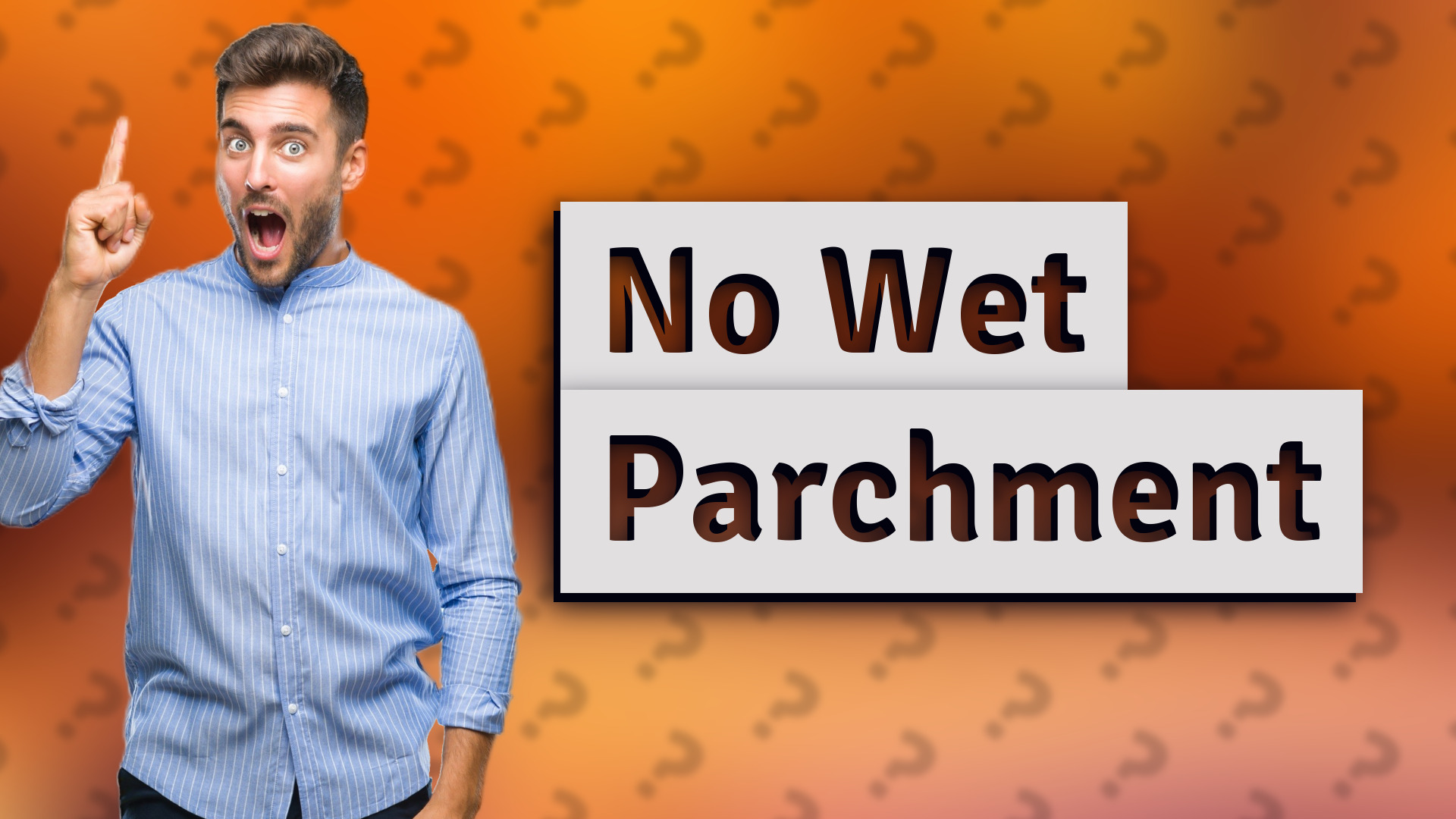 No Wet Parchment