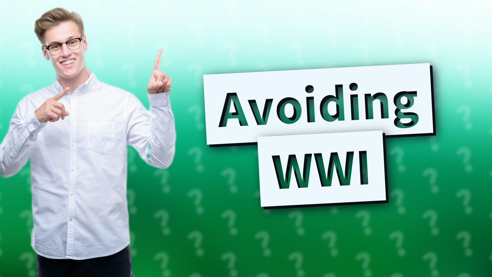 Avoiding WWI