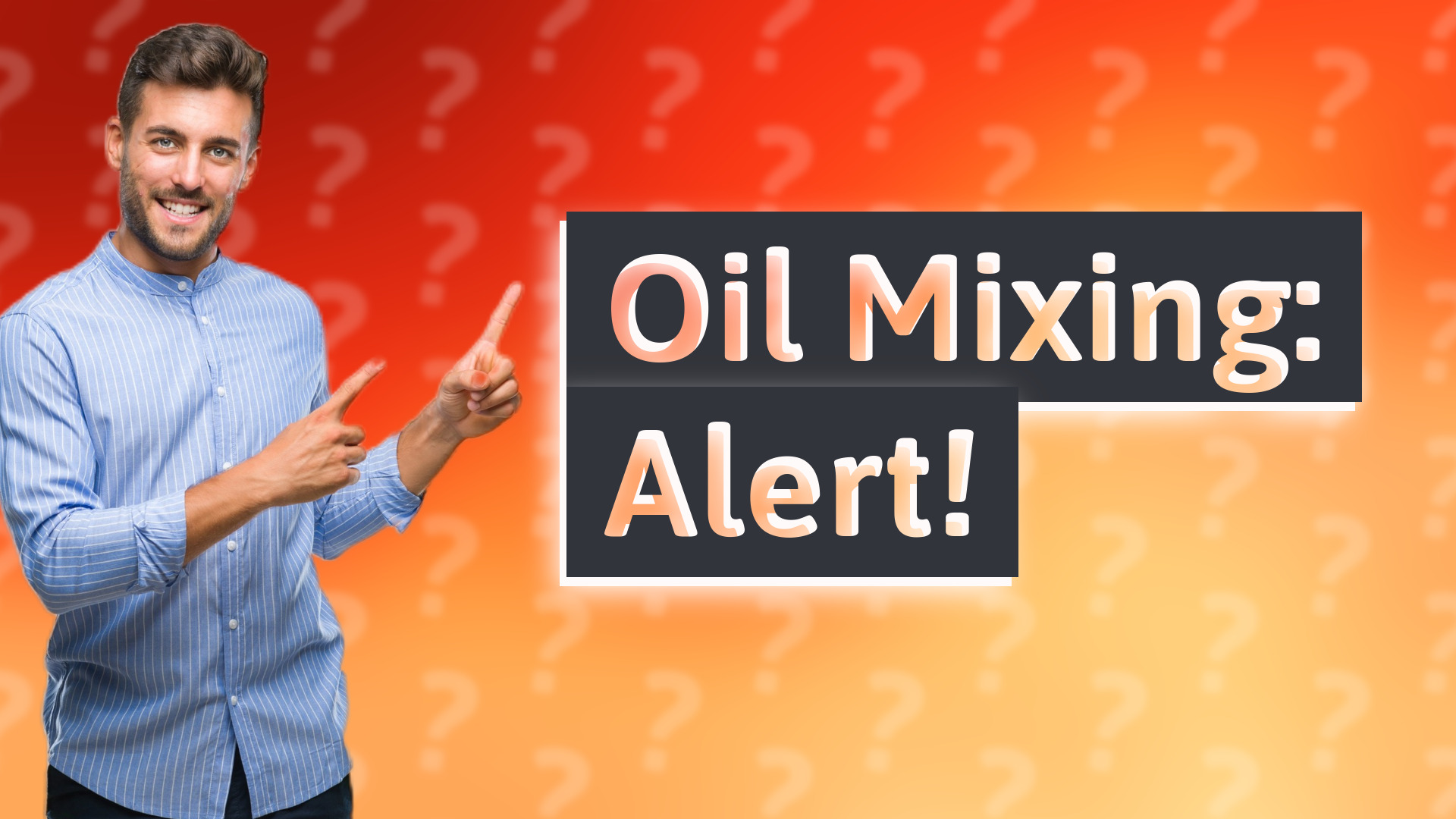 Oil Mixing: Alert!