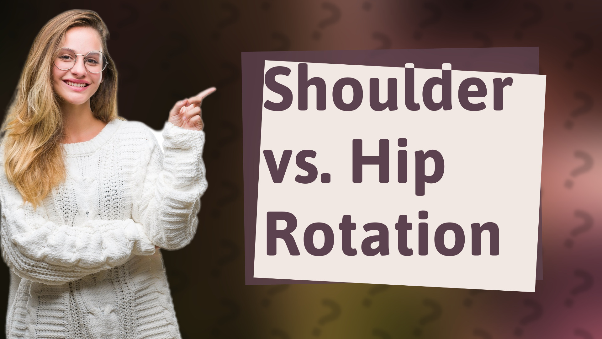 Shoulder vs. Hip Rotation