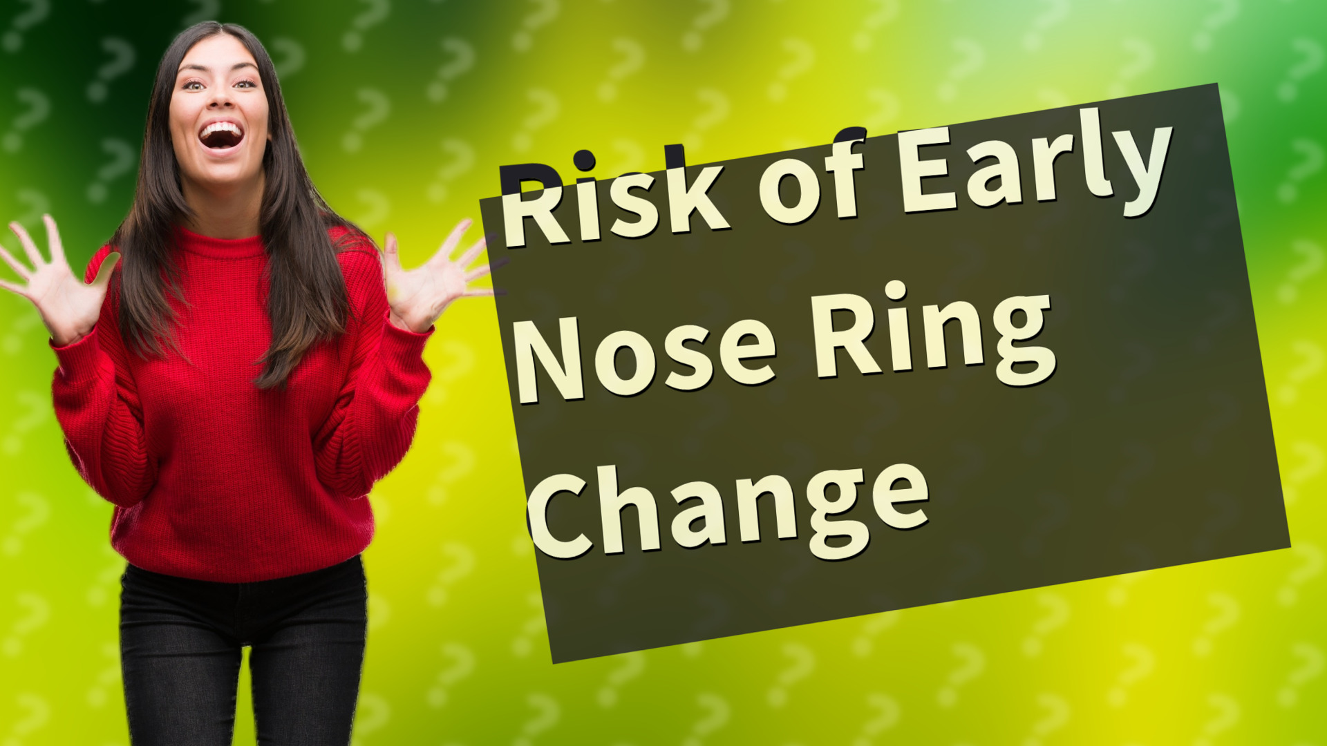 Risk of Early Nose Ring Change