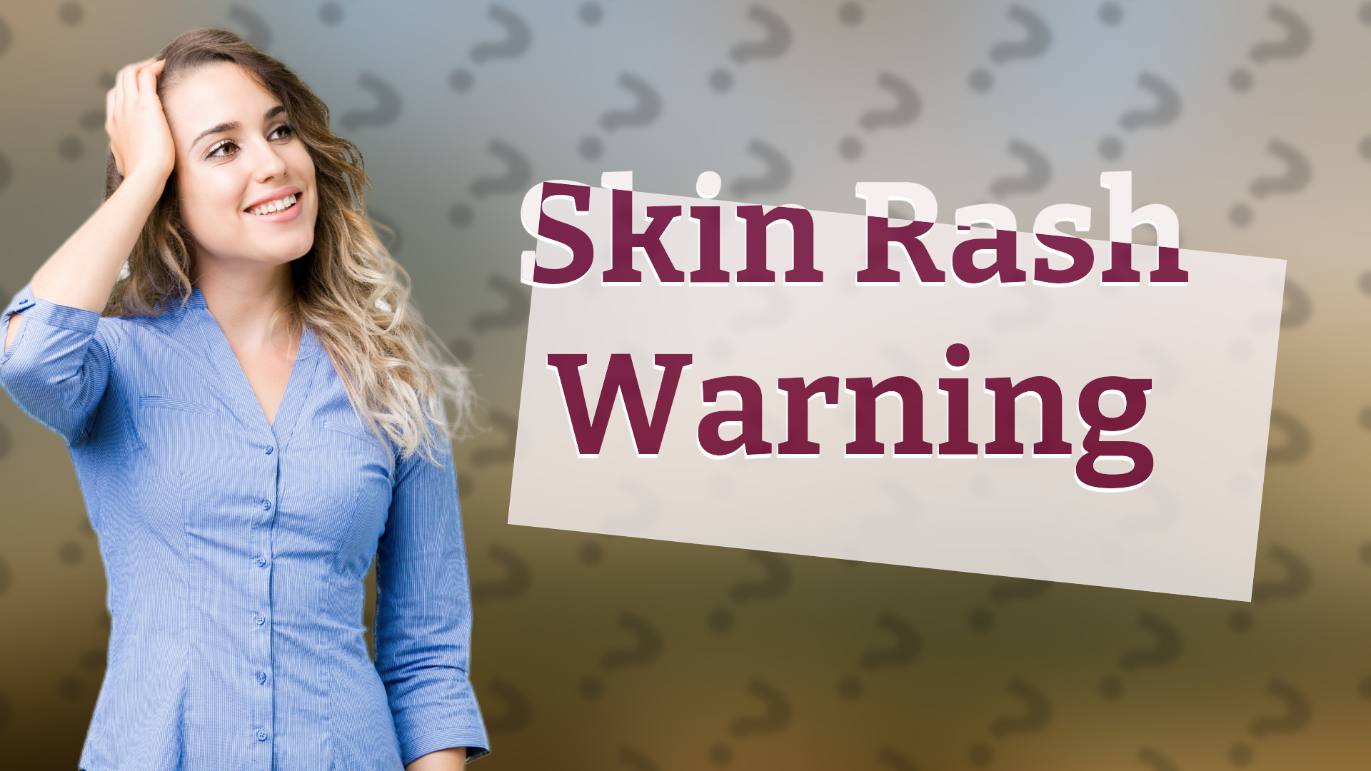 Skin Rash Warning