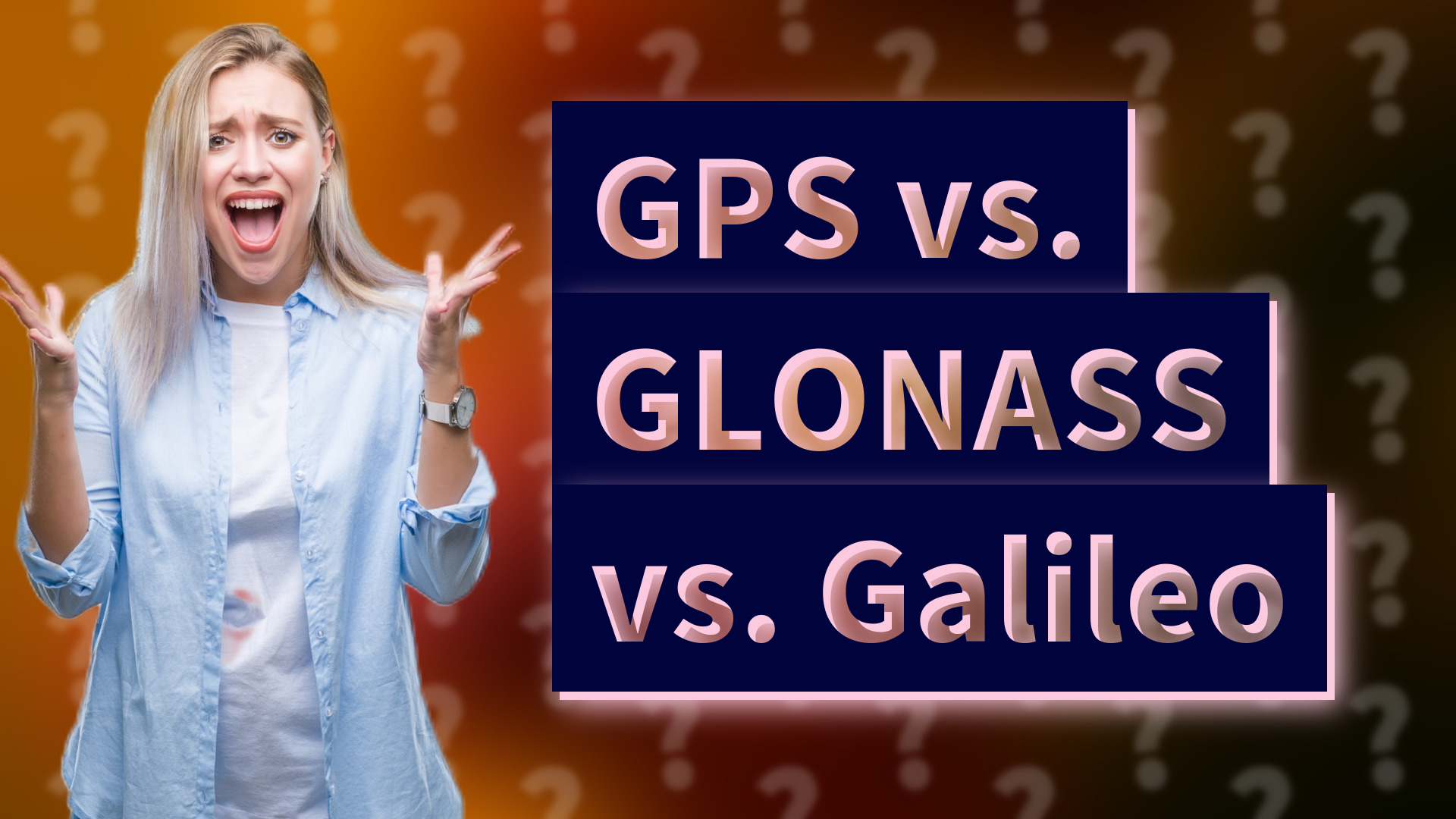 GPS vs. GLONASS vs. Galileo