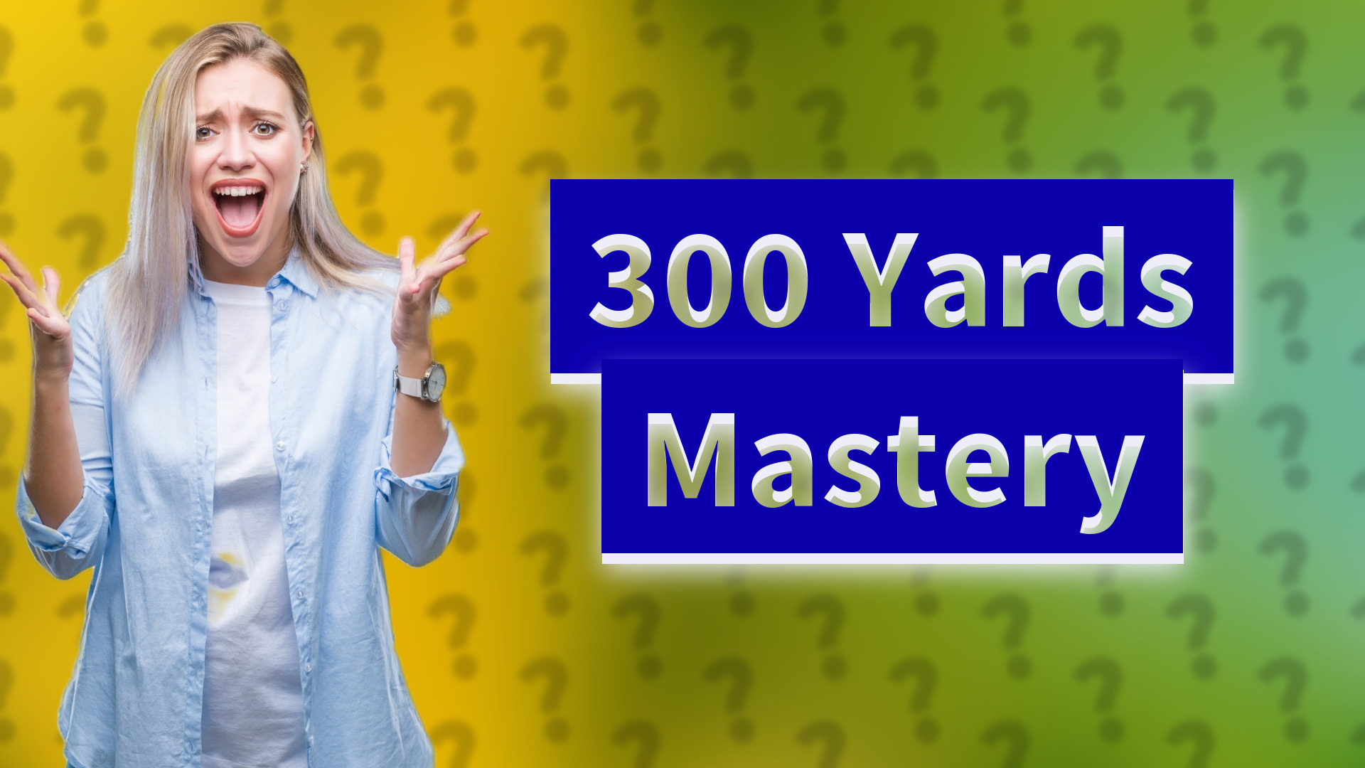 300 Yards Mastery