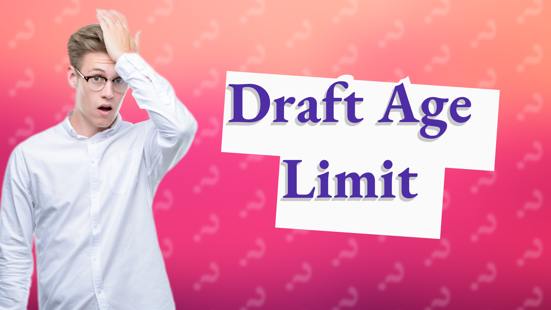 Draft Age Limit