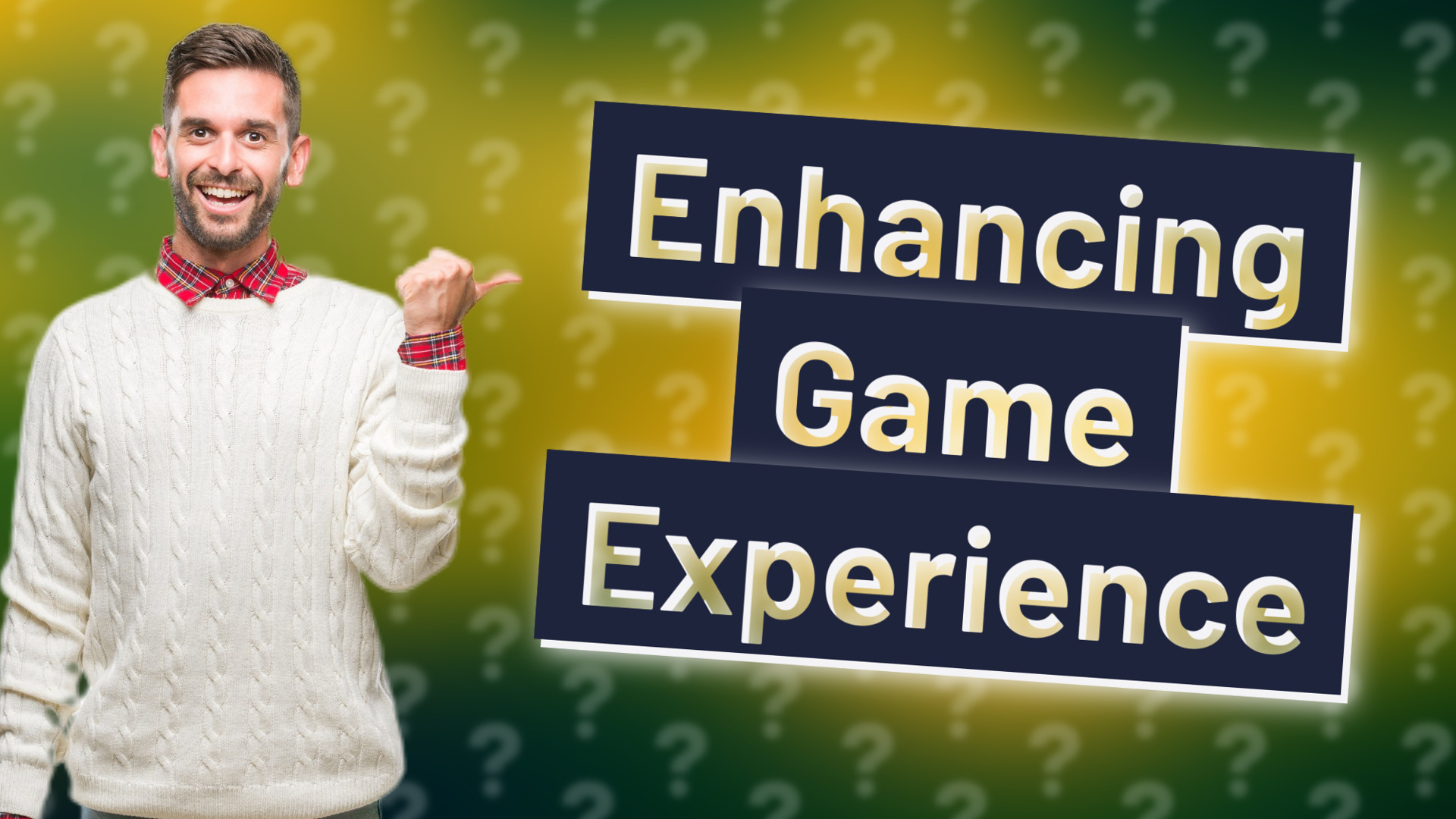 Enhancing Game Experience