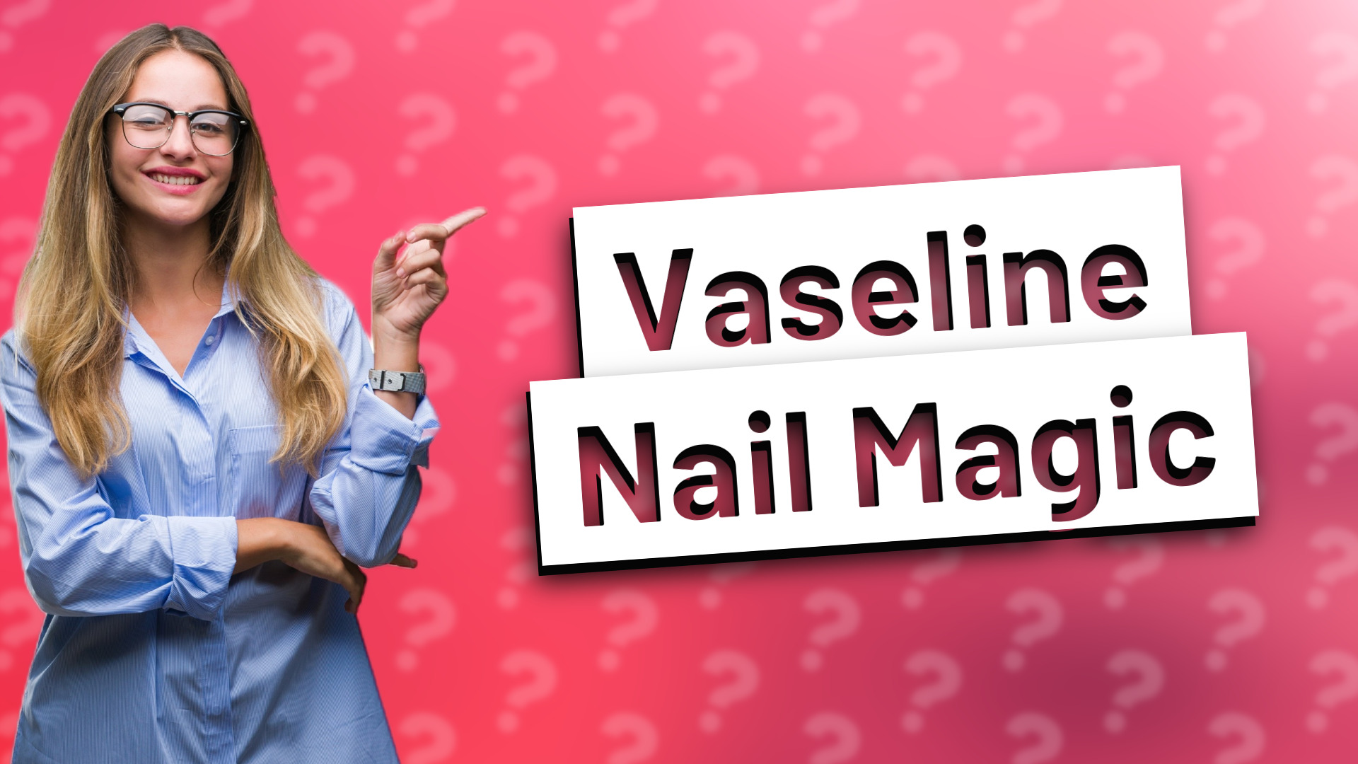 Vaseline Nail Magic
