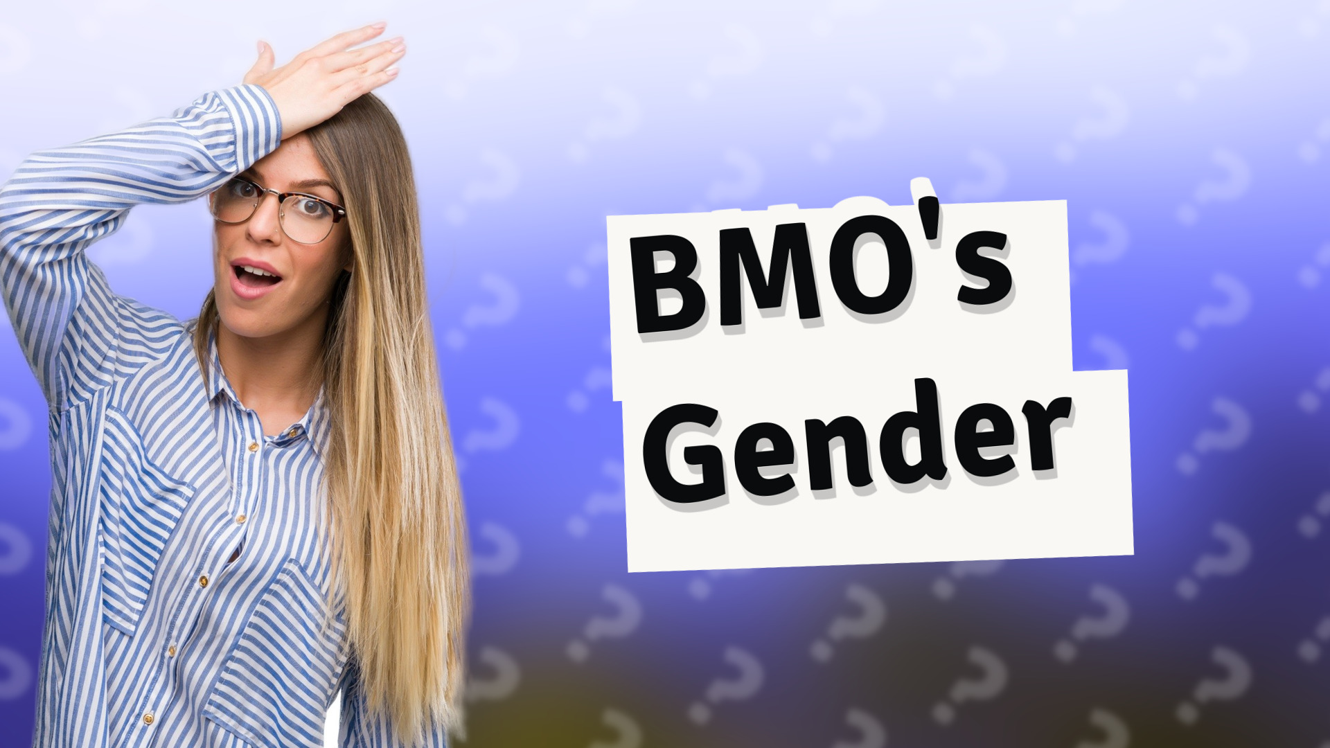 BMO's Gender