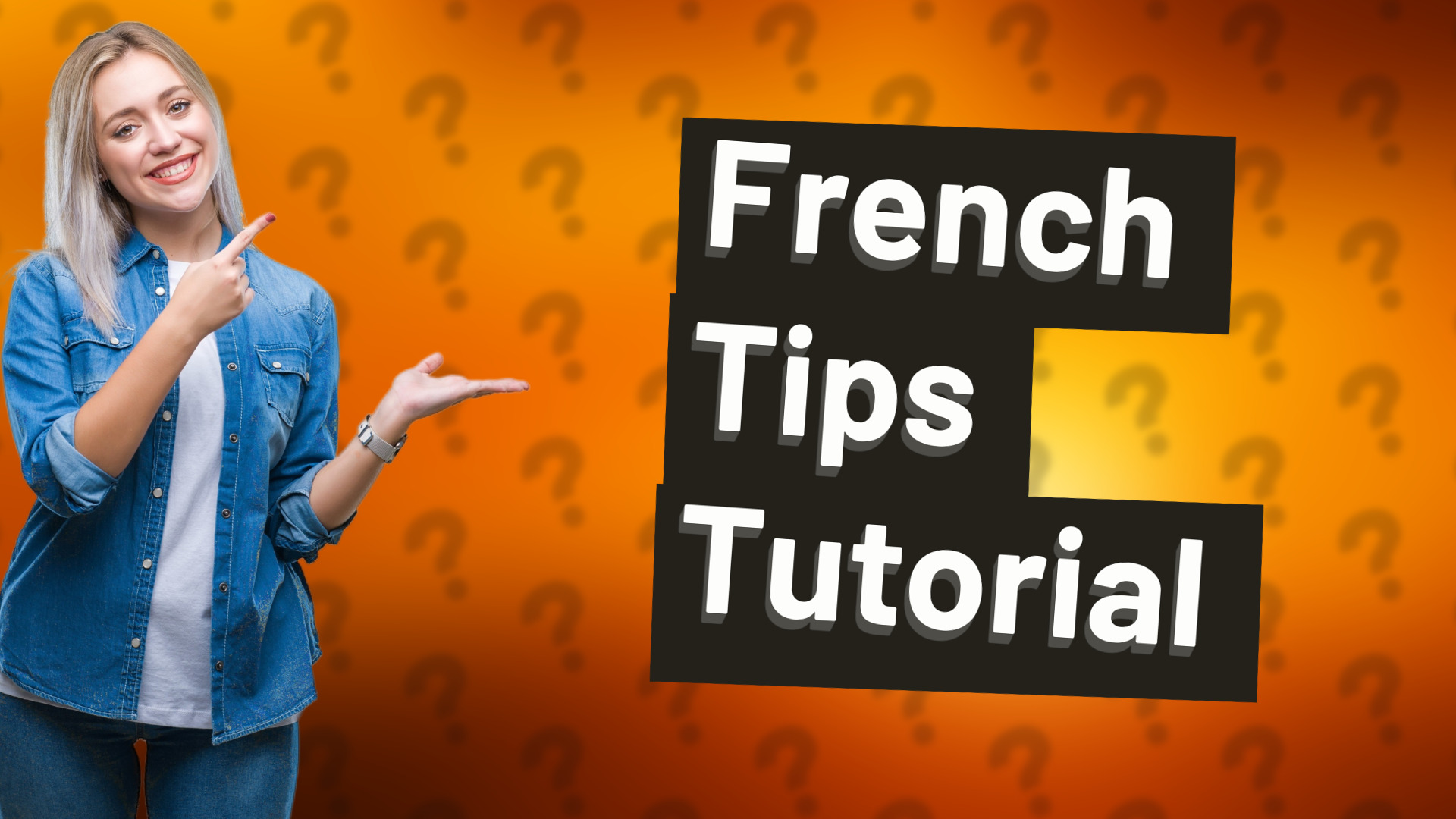 French Tips Tutorial