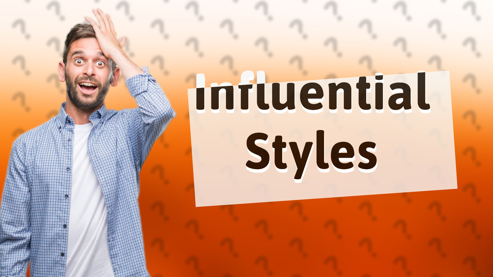 Influential Styles