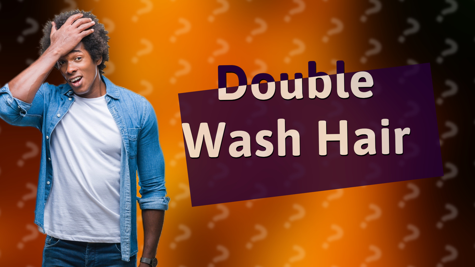 Double Wash Hair