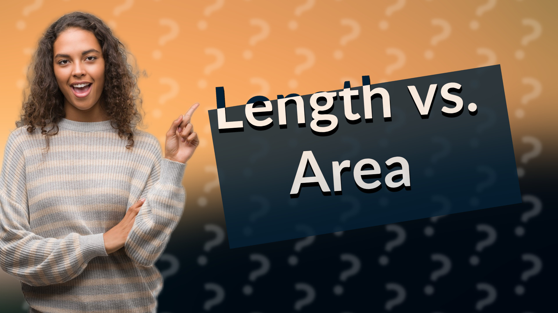 Length vs. Area