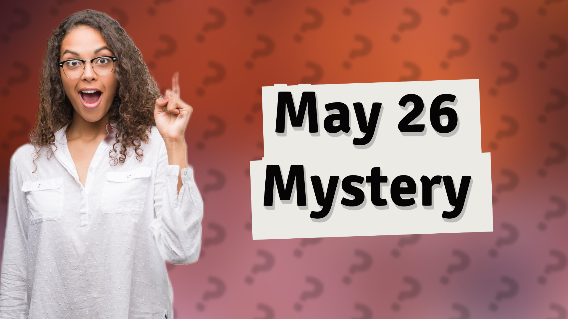May 26 Mystery