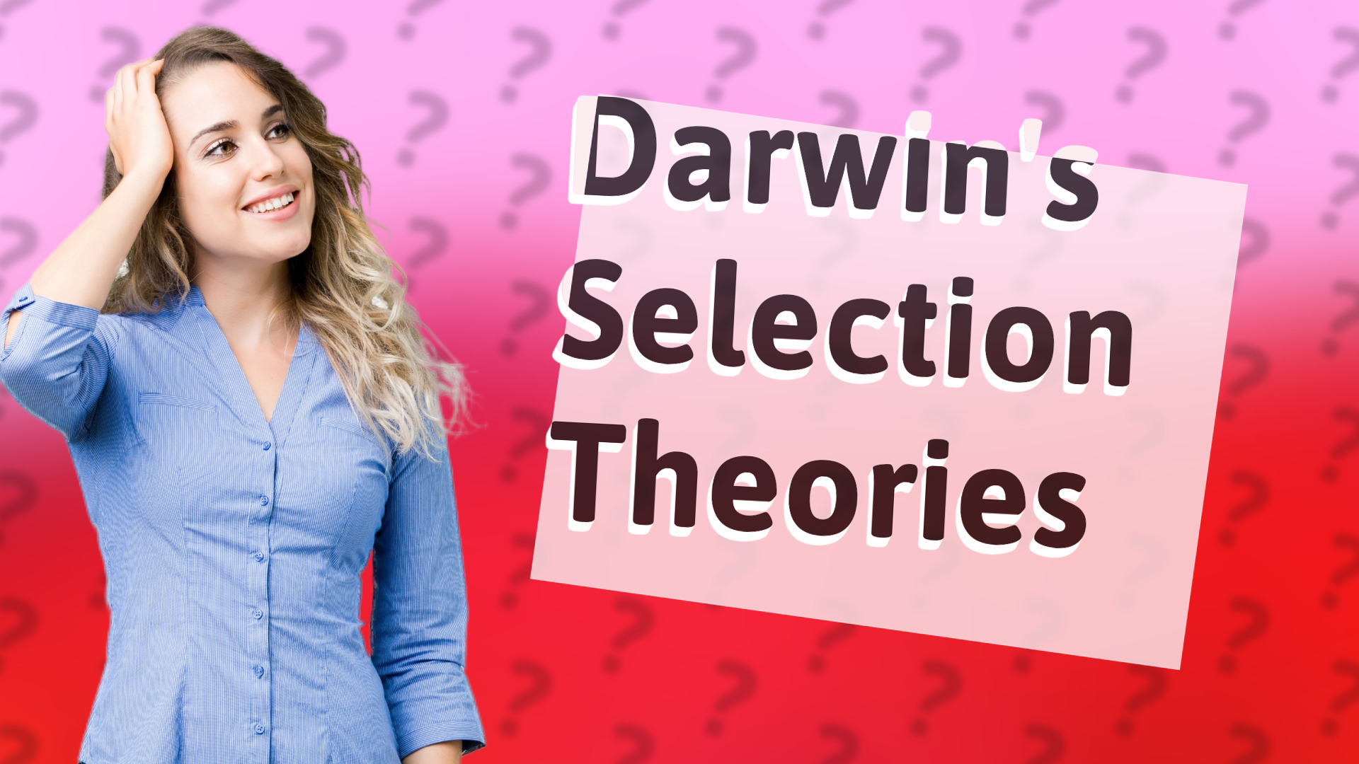Darwin's Selection Theories