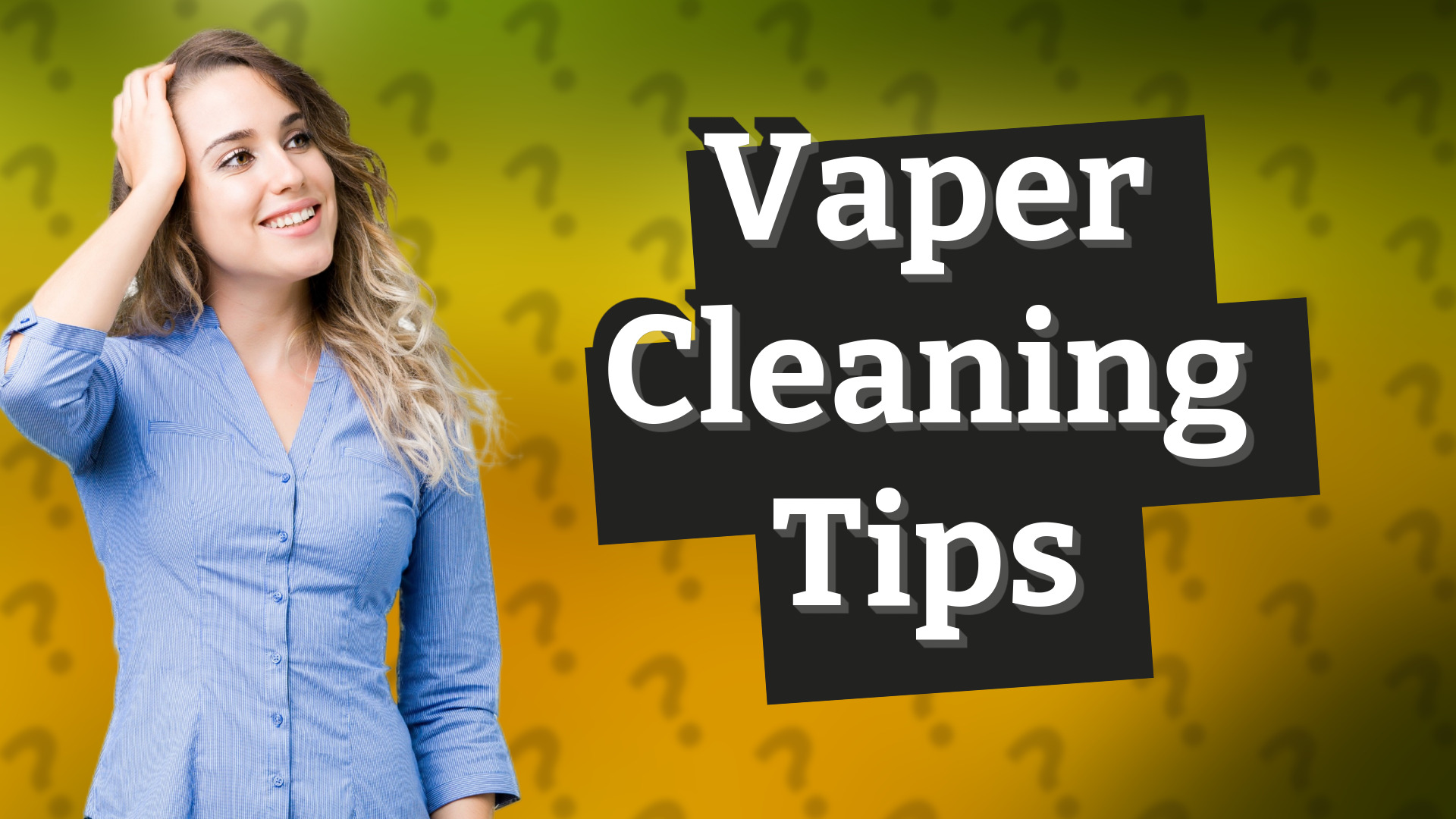 Vaper Cleaning Tips
