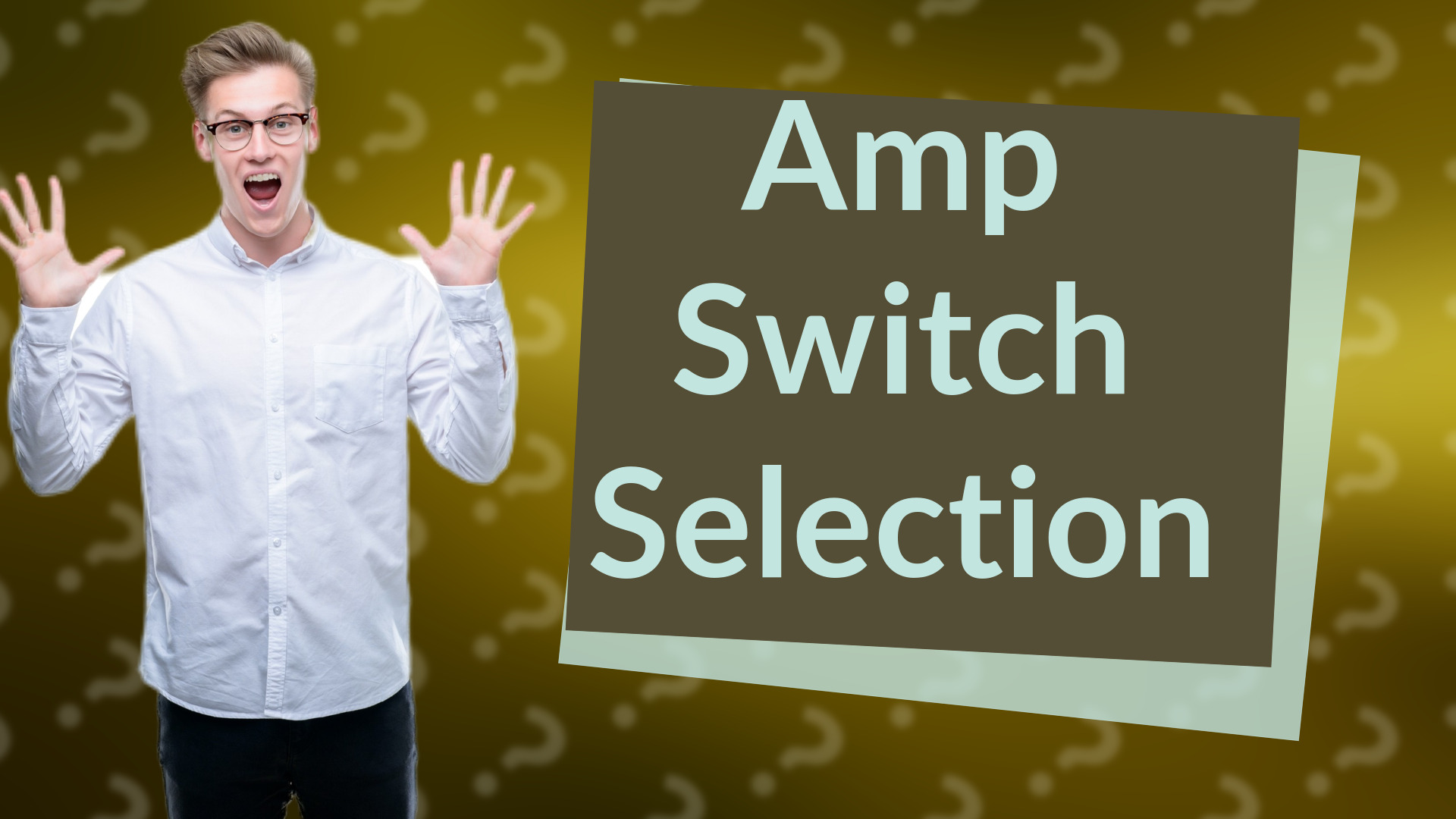 Amp Switch Selection