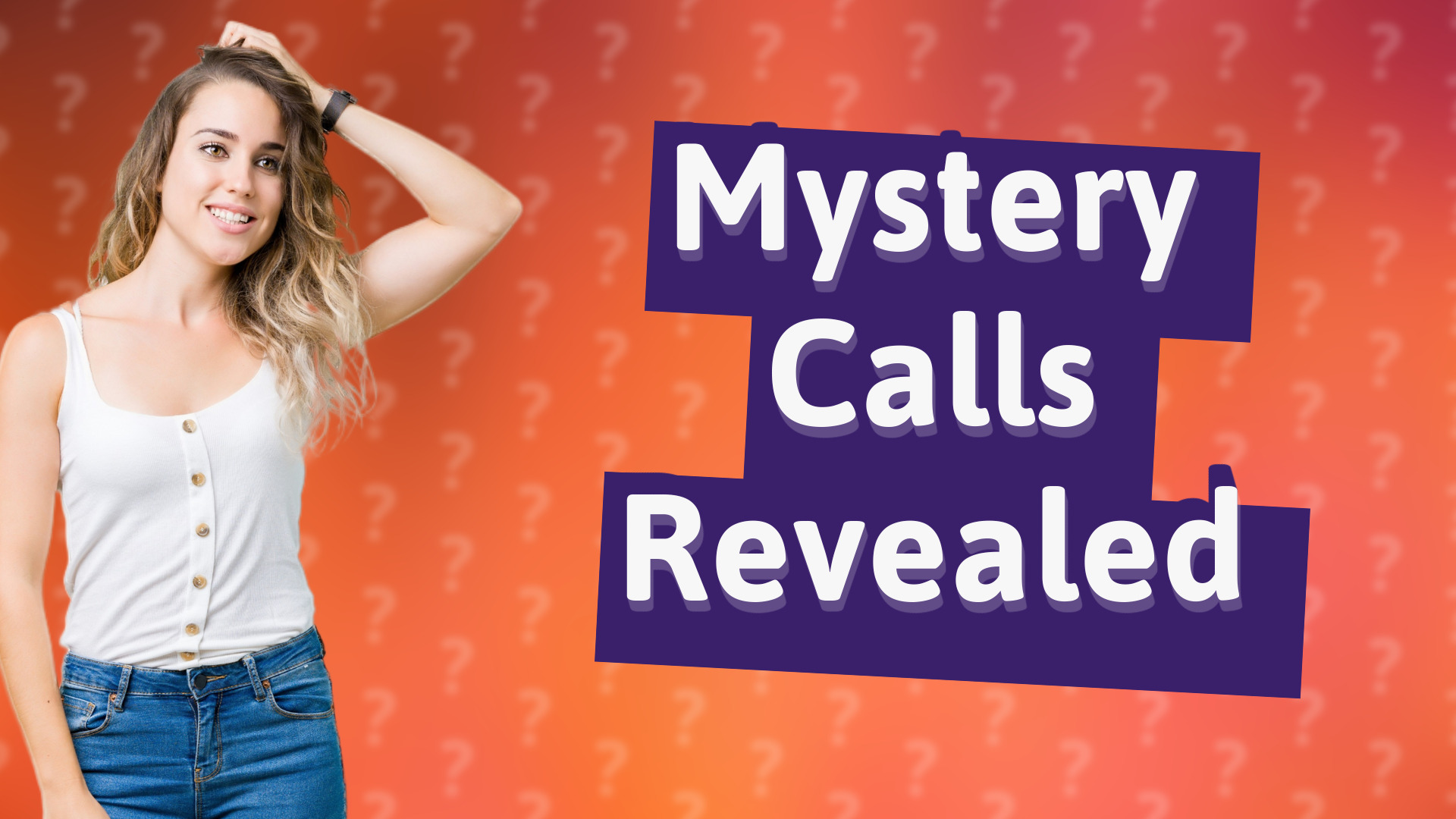 Mystery Calls Revealed