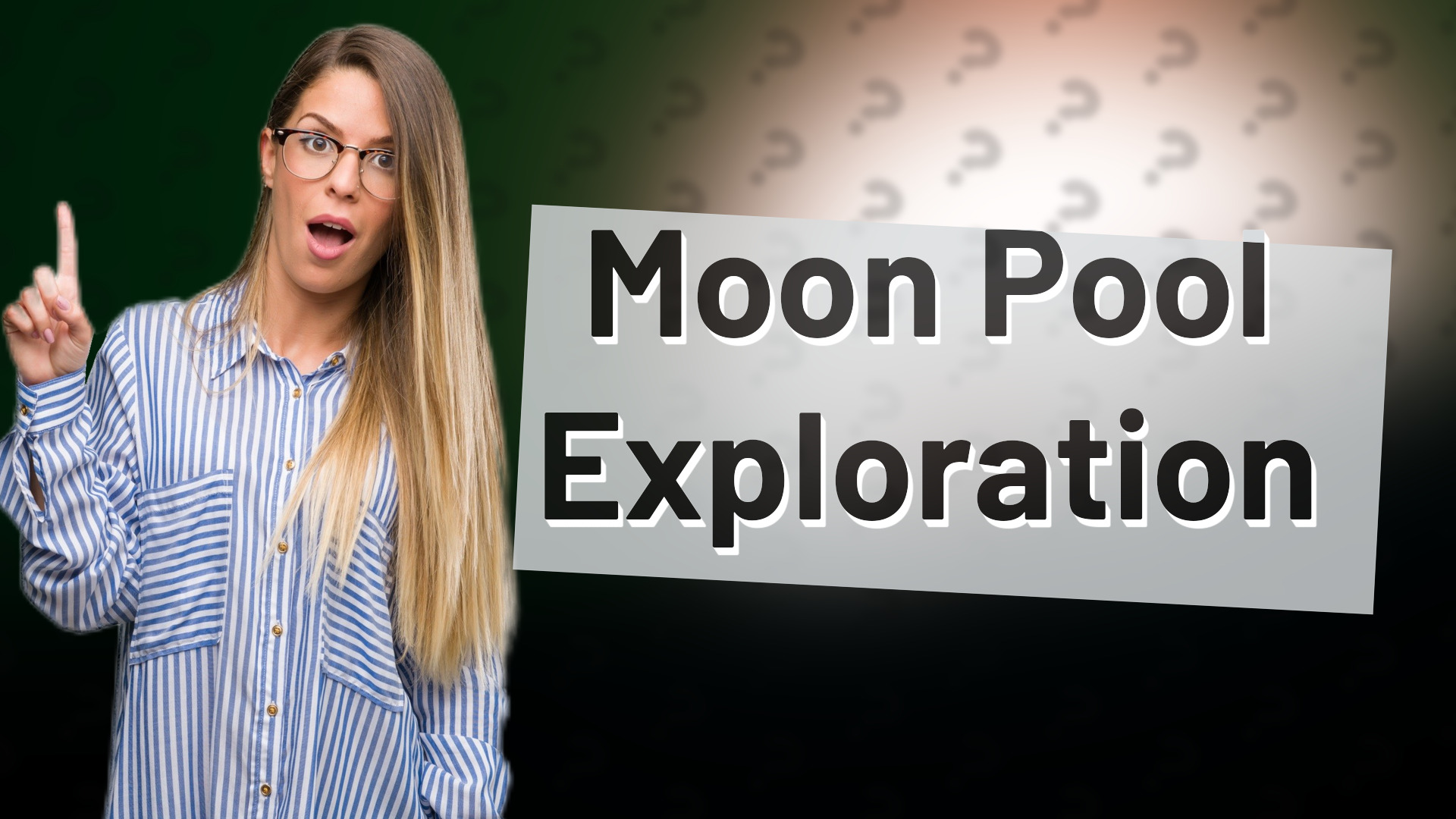 Moon Pool Exploration