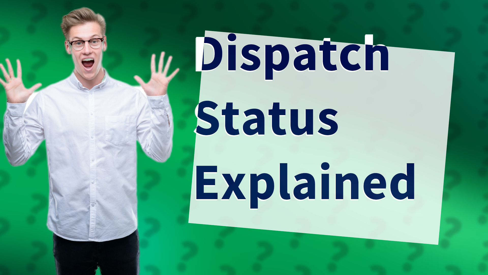 Dispatch Status Explained
