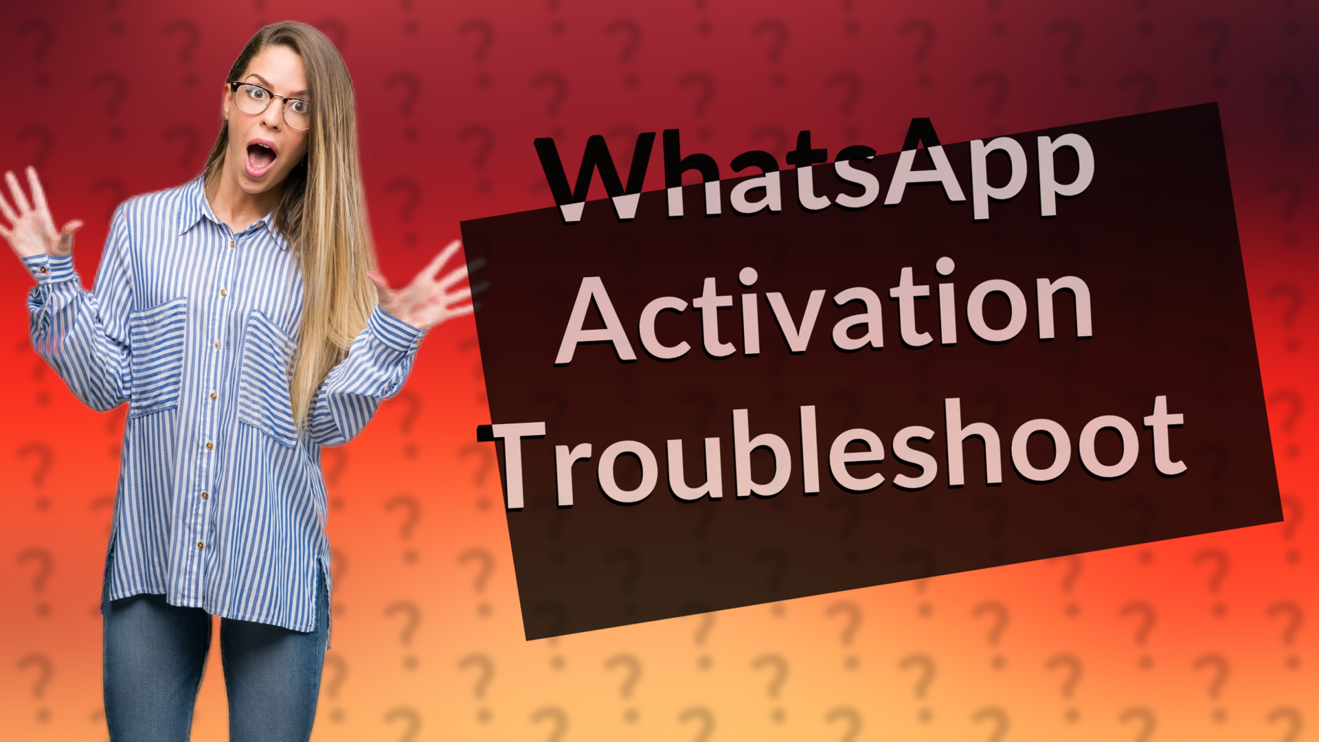 WhatsApp Activation Troubleshoot