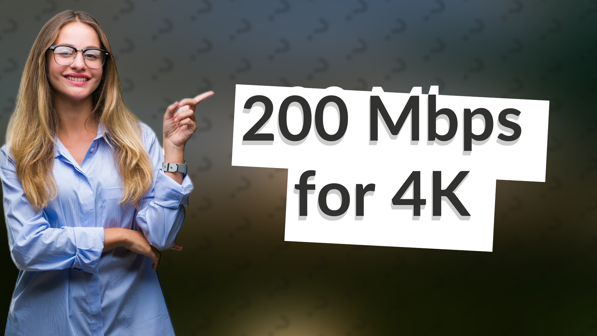 200 Mbps for 4K